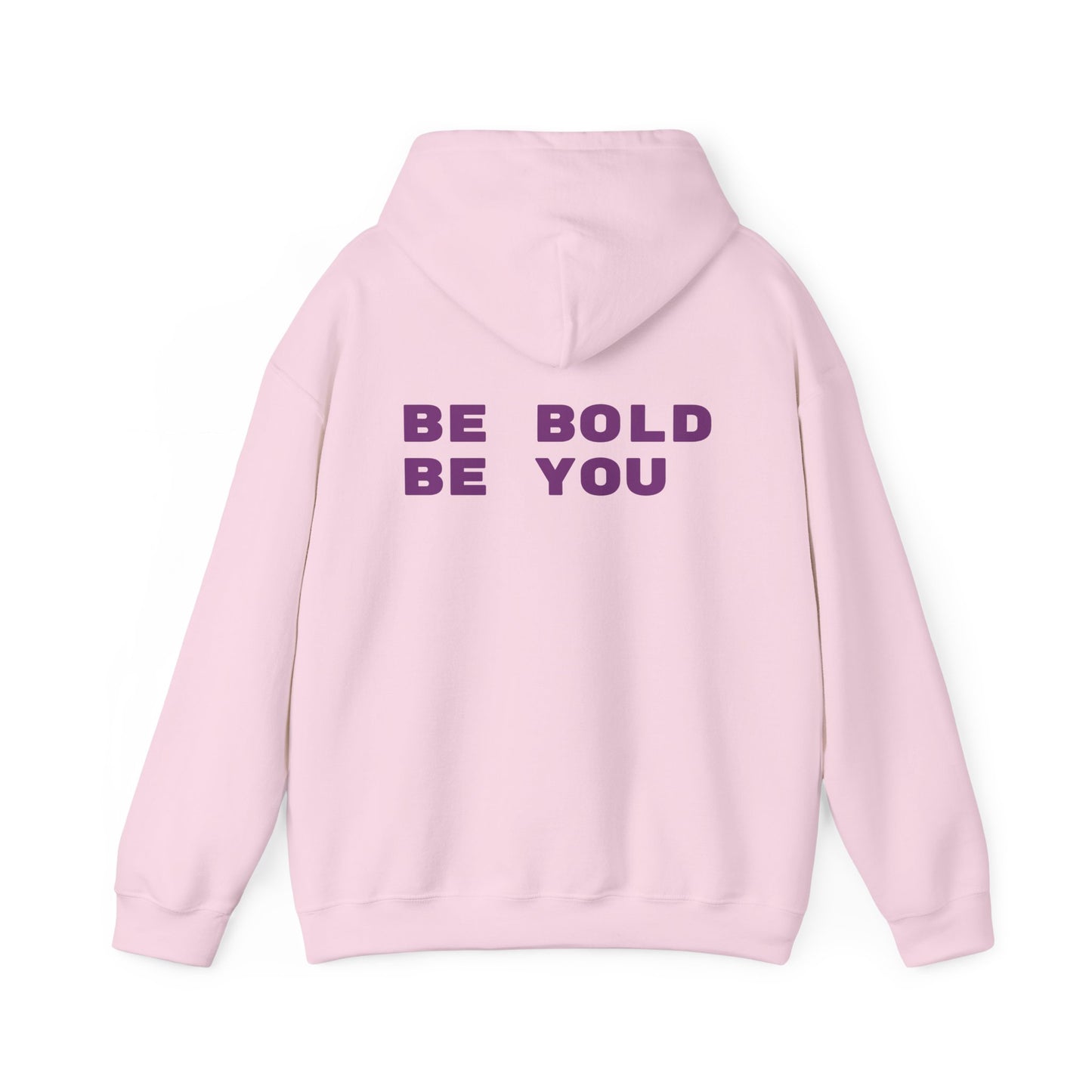 Be Bold Be You Hoodies Sweatshirt