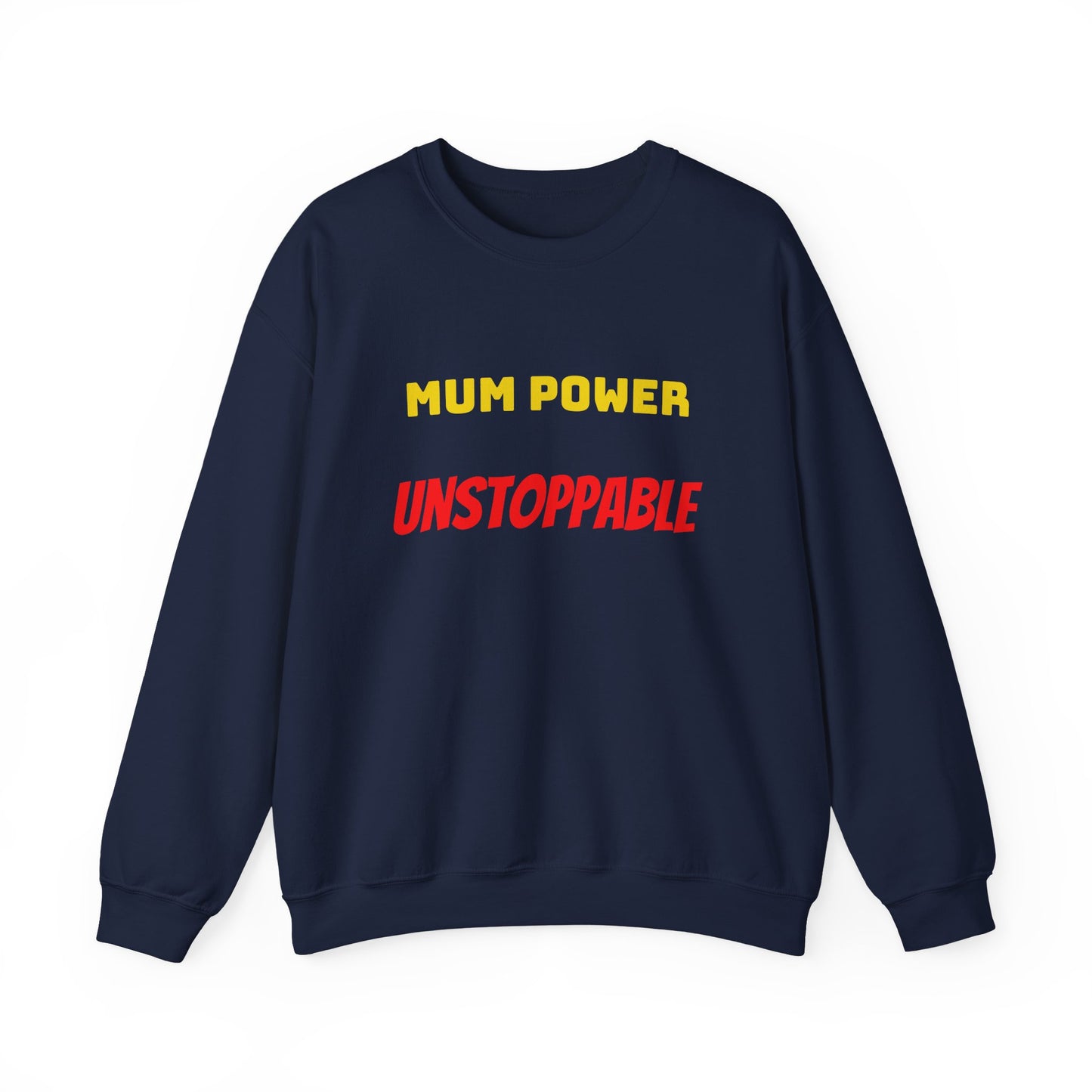 Mum Power Unstoppable Sweatshirt