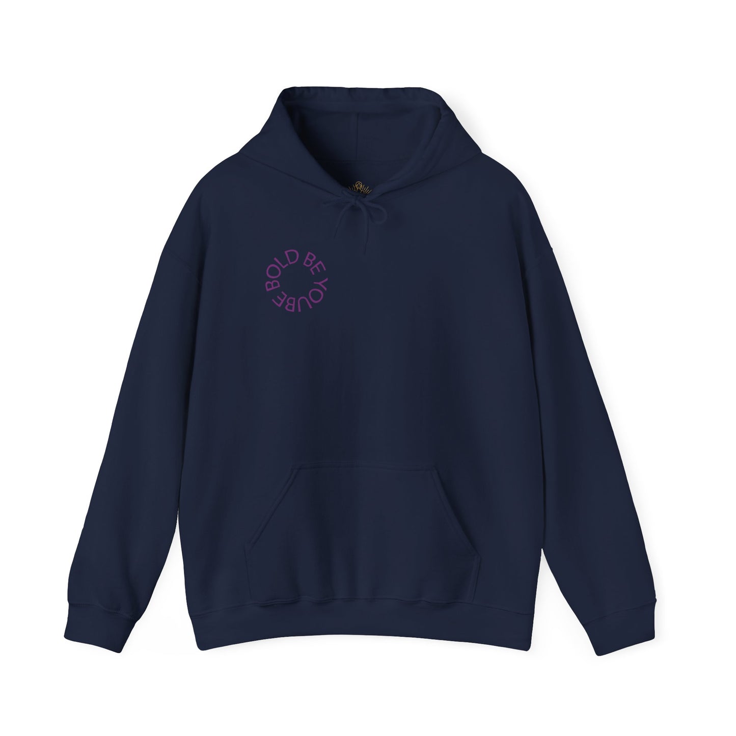 Be Bold Be You Hoodies Sweatshirt
