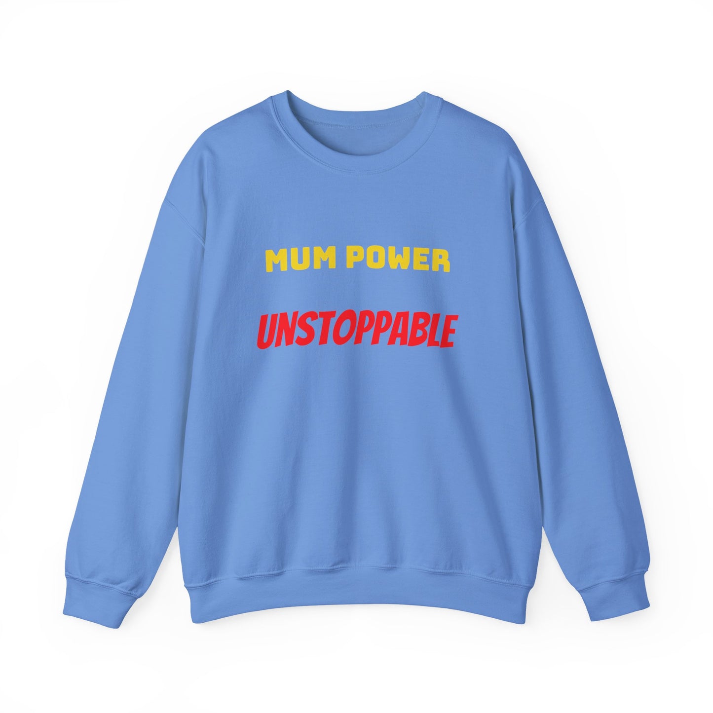 Mum Power Unstoppable Sweatshirt