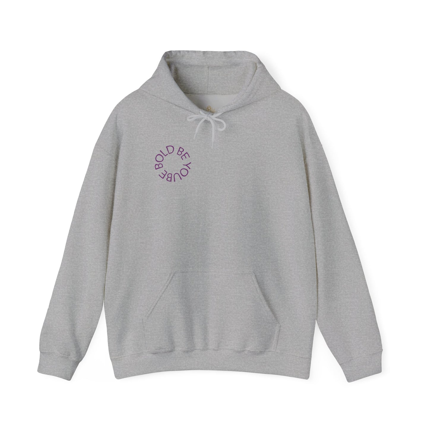 Be Bold Be You Hoodies Sweatshirt