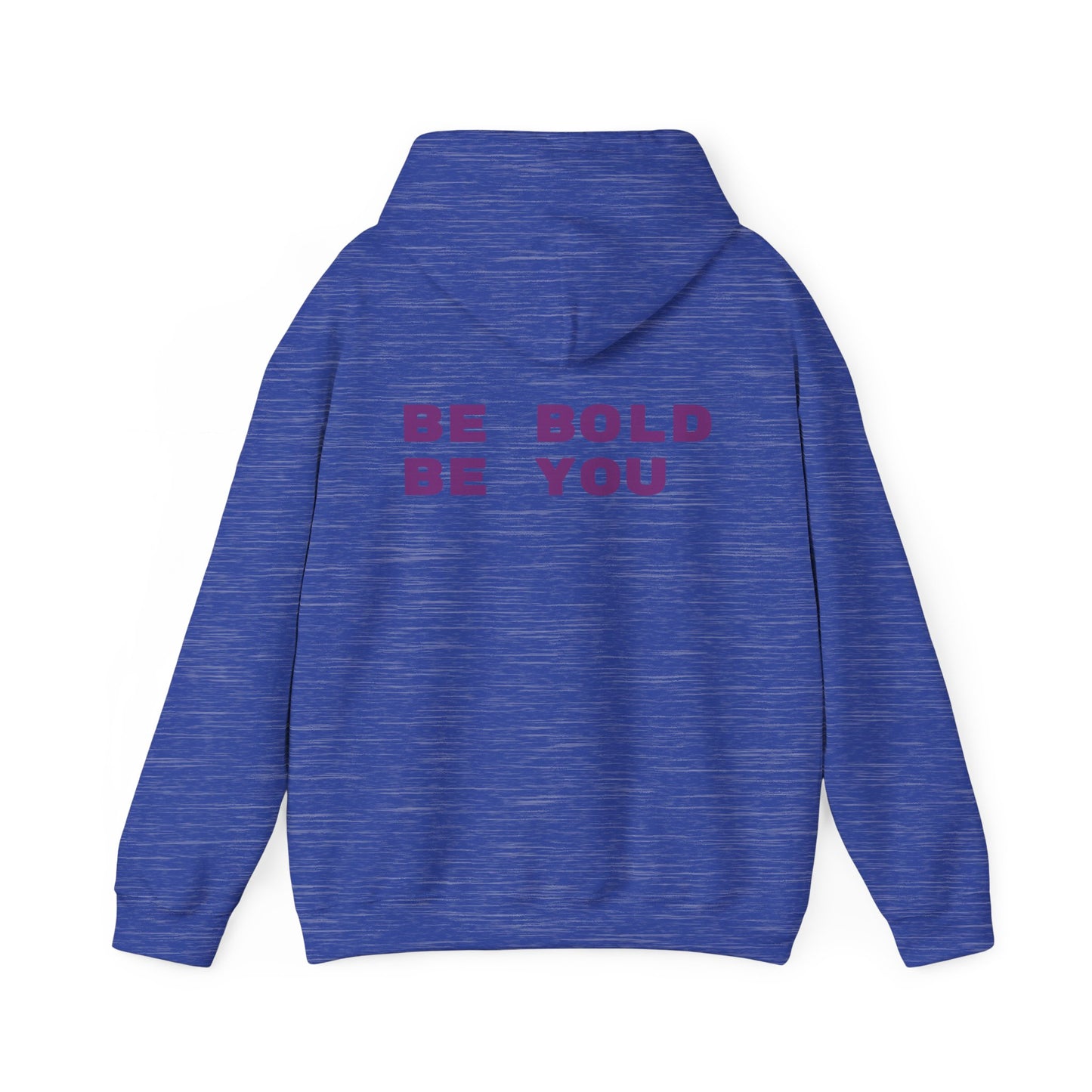 Be Bold Be You Hoodies Sweatshirt