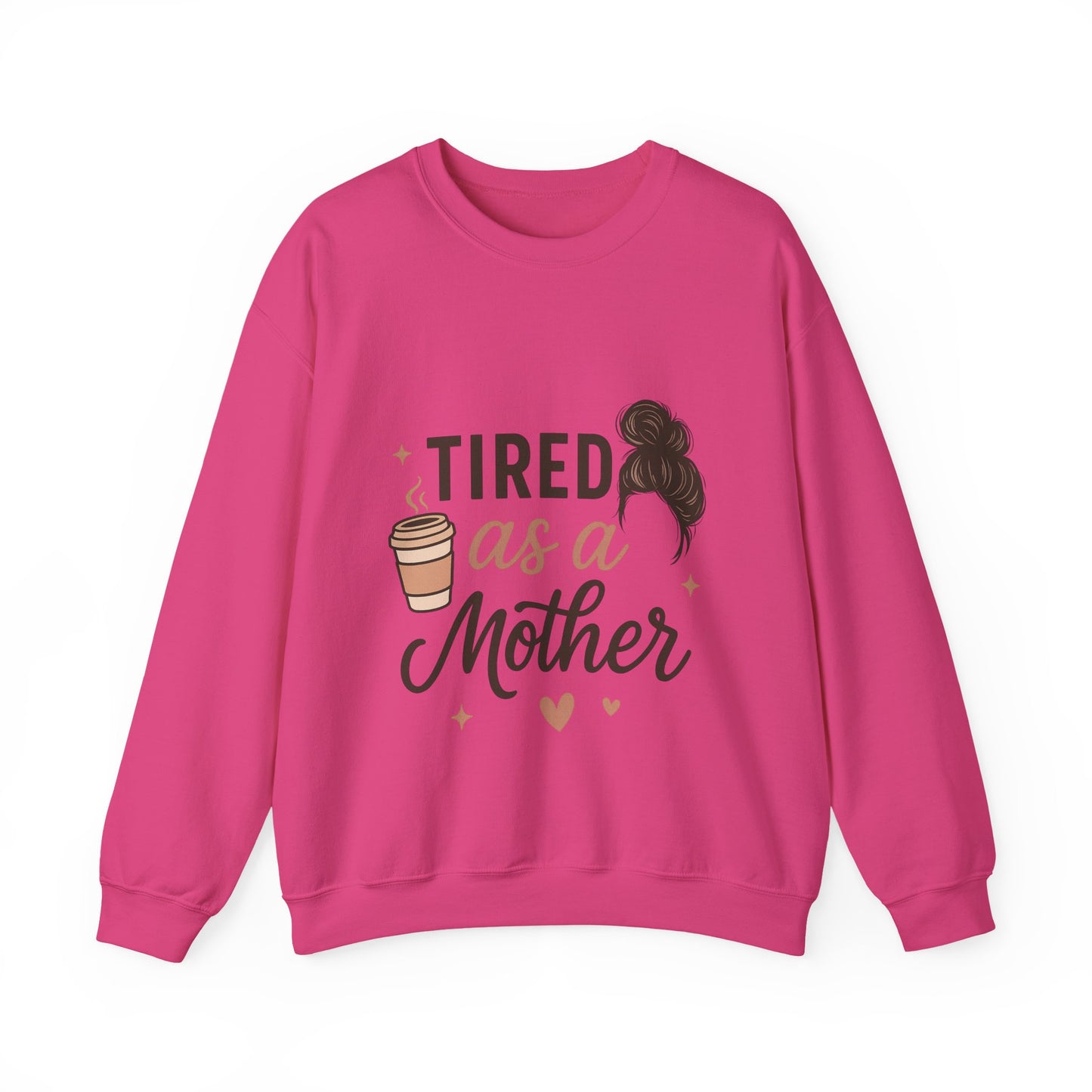 Tired as a Mother Sweatshirt