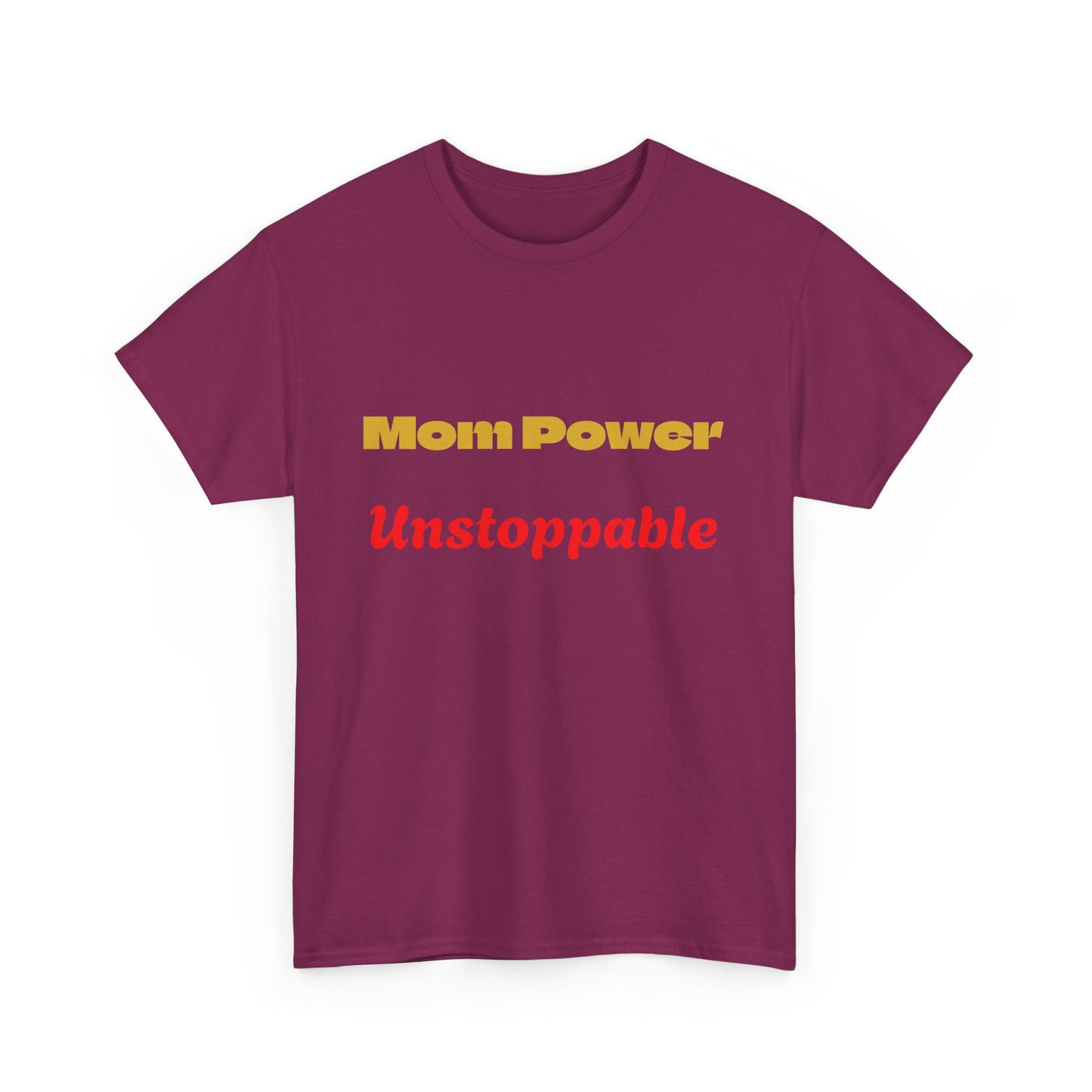 Mom Power Unstoppable T-Shirt