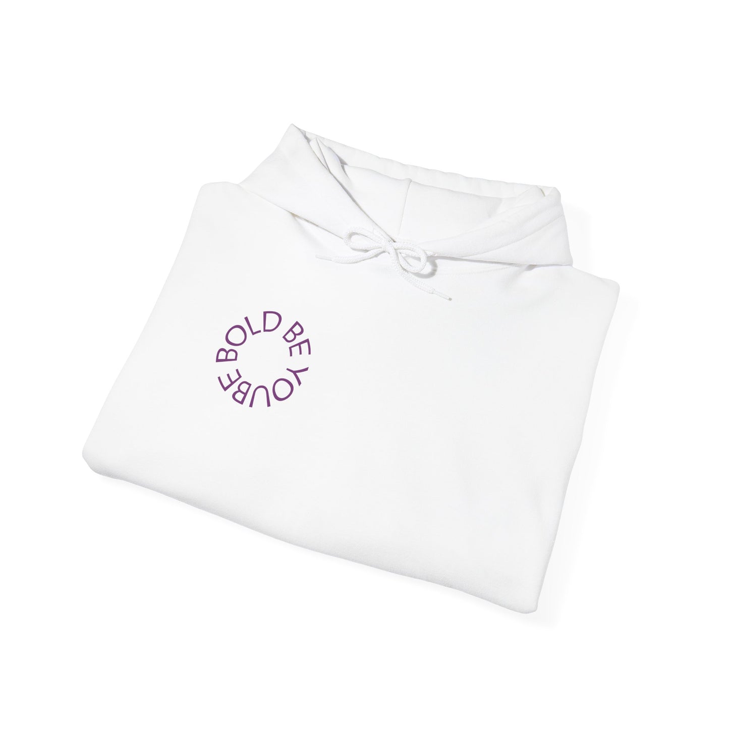 Be Bold Be You Hoodies Sweatshirt