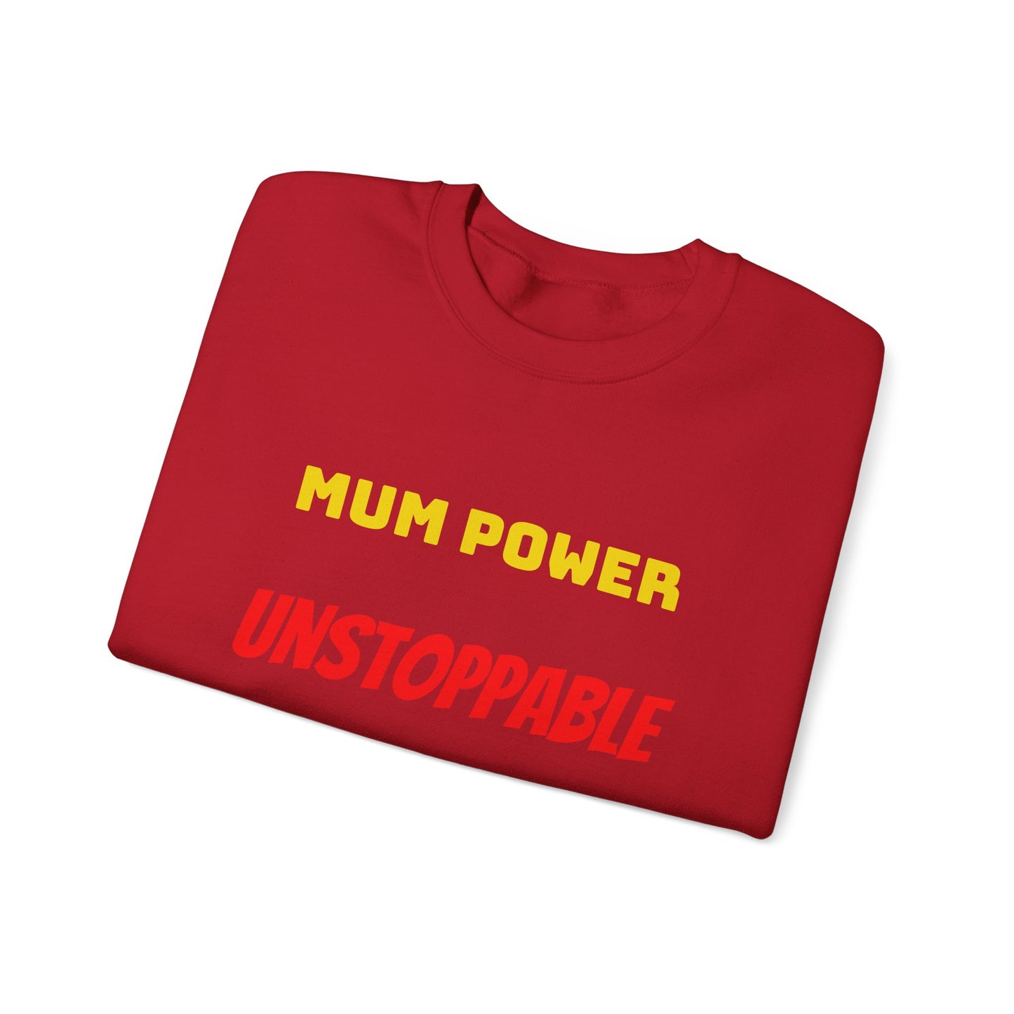 Mum Power Unstoppable Sweatshirt