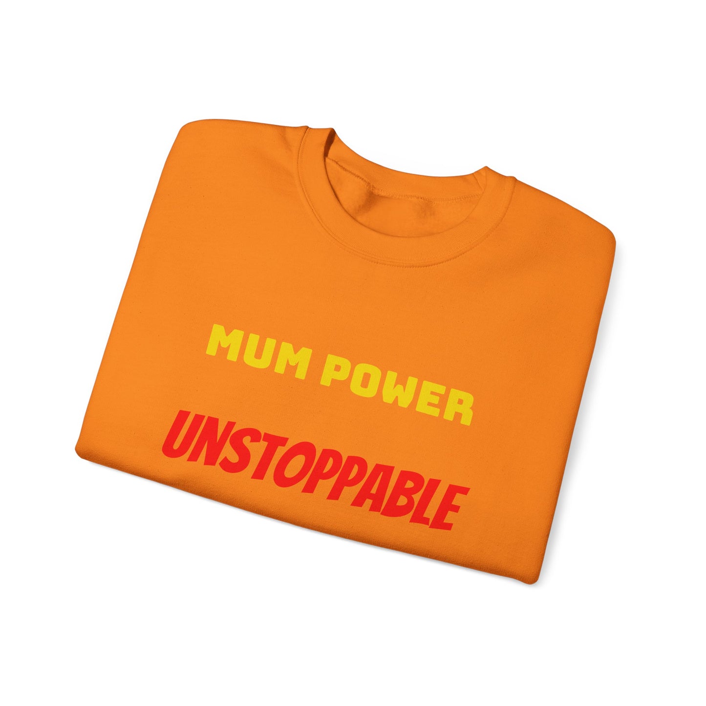 Mum Power Unstoppable Sweatshirt