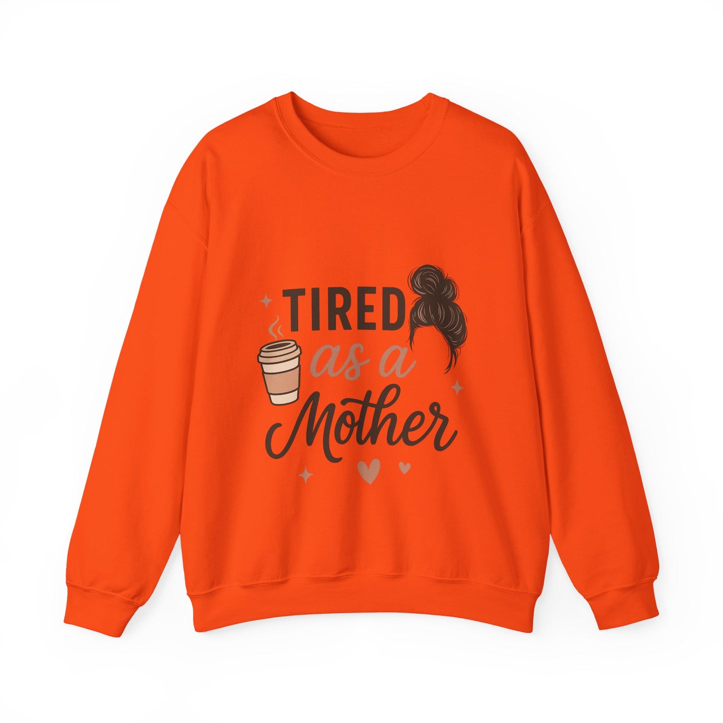 Tired as a Mother Sweatshirt