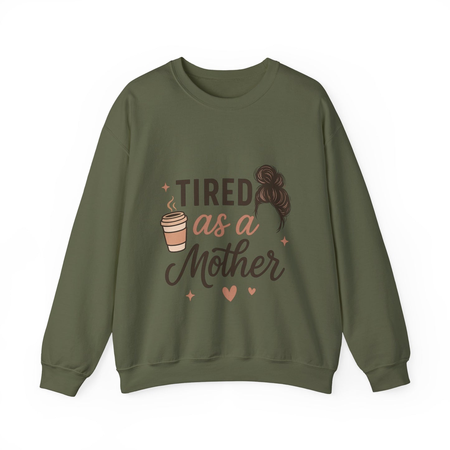 Tired as a Mother Sweatshirt
