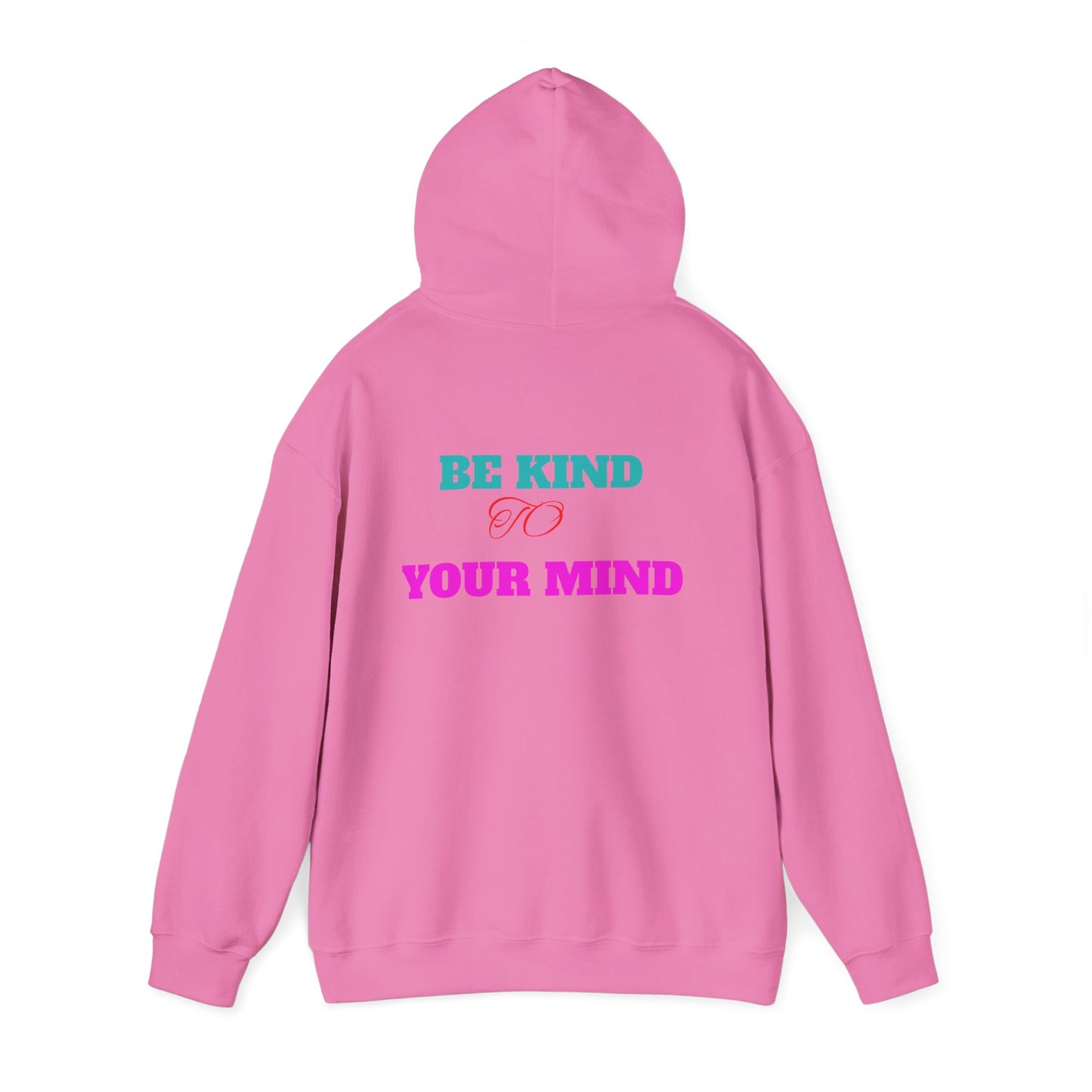 Empowerment Hoodie, Be Kind To Your Mind Sweatshirt