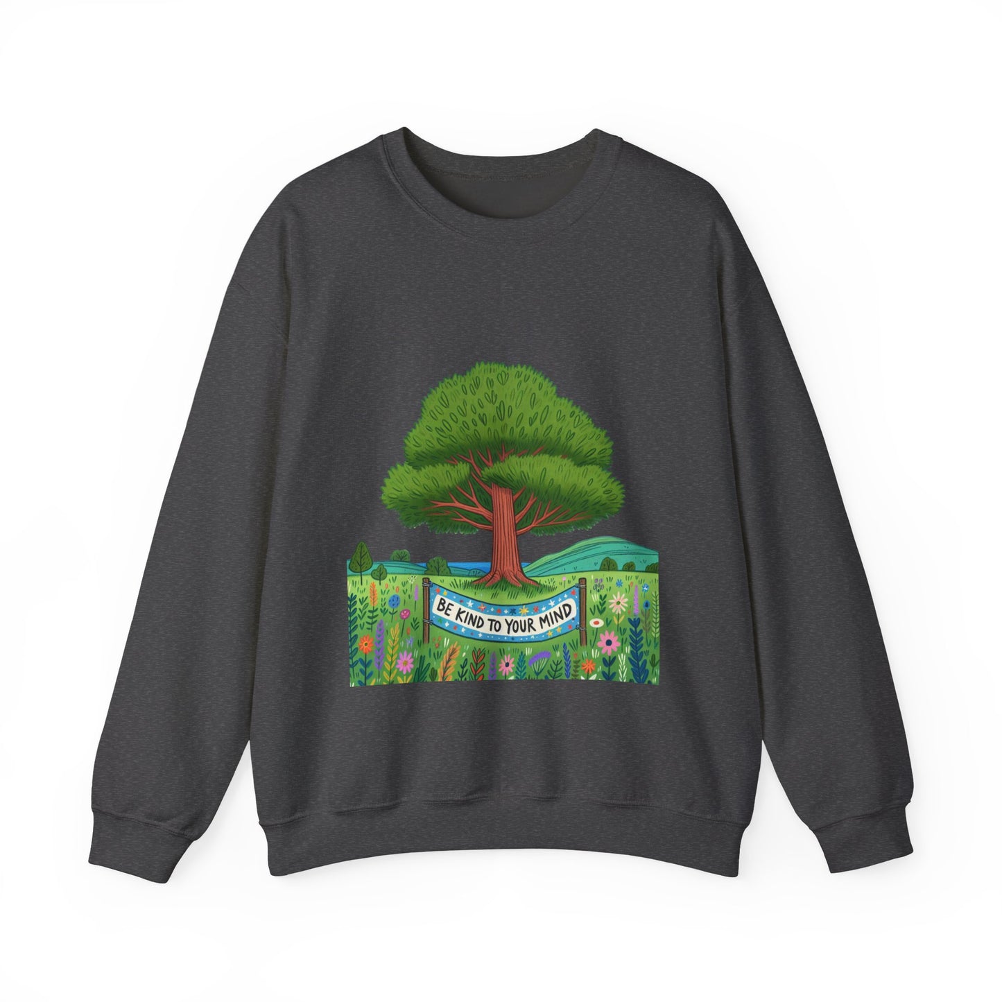 Be Kind To Your Mind Unisex Sweatshirt,