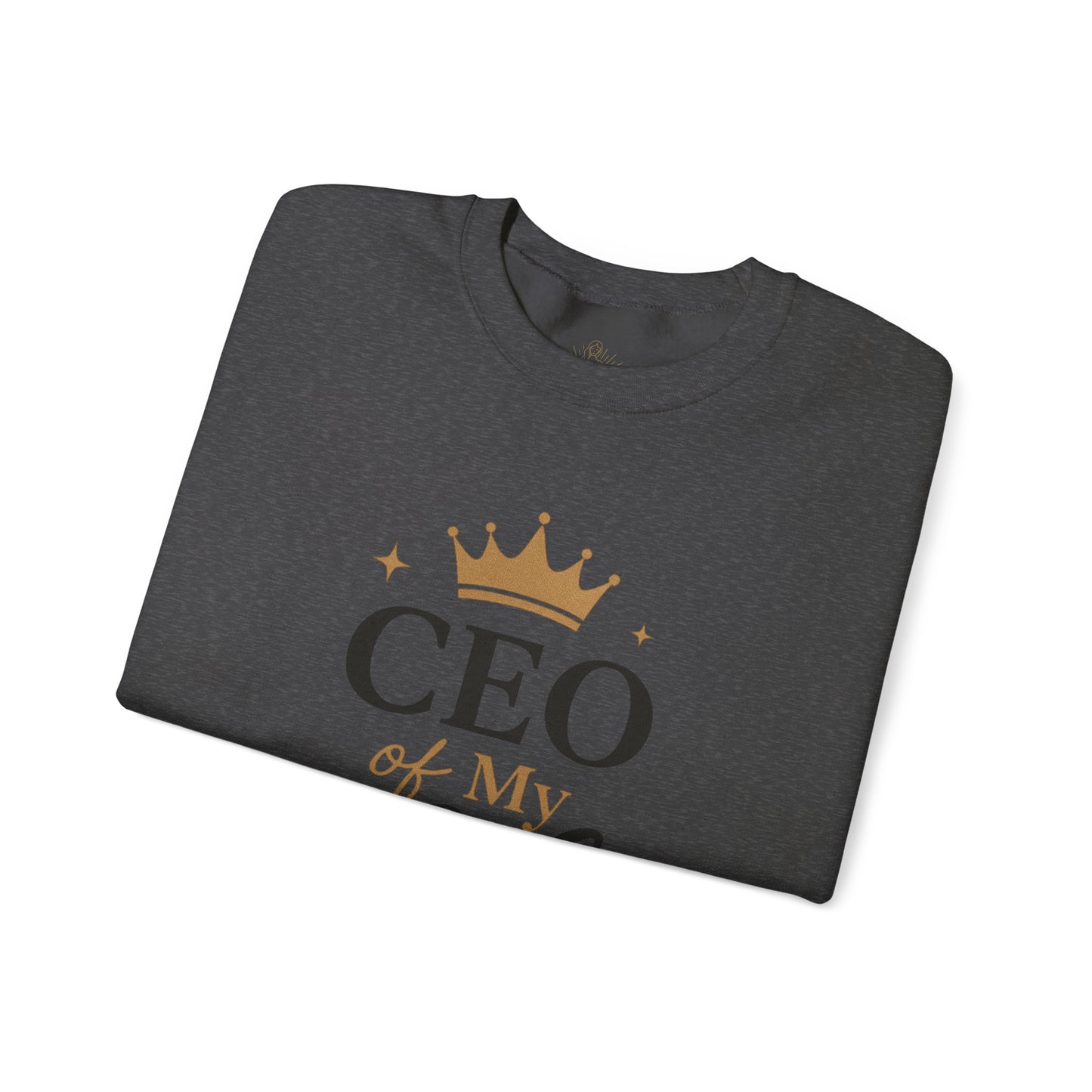 CEO of My Life Crewneck Sweatshirt