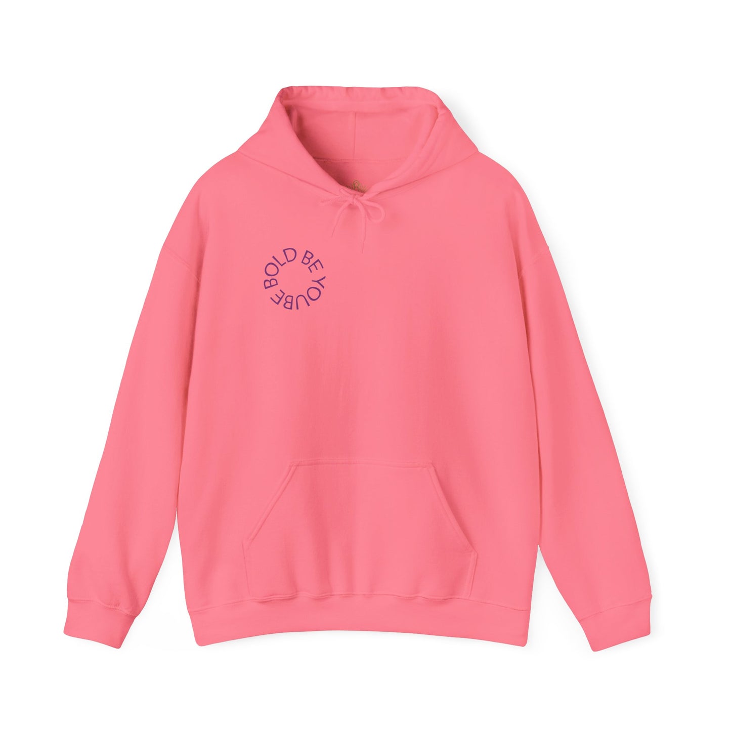 Be Bold Be You Hoodies Sweatshirt