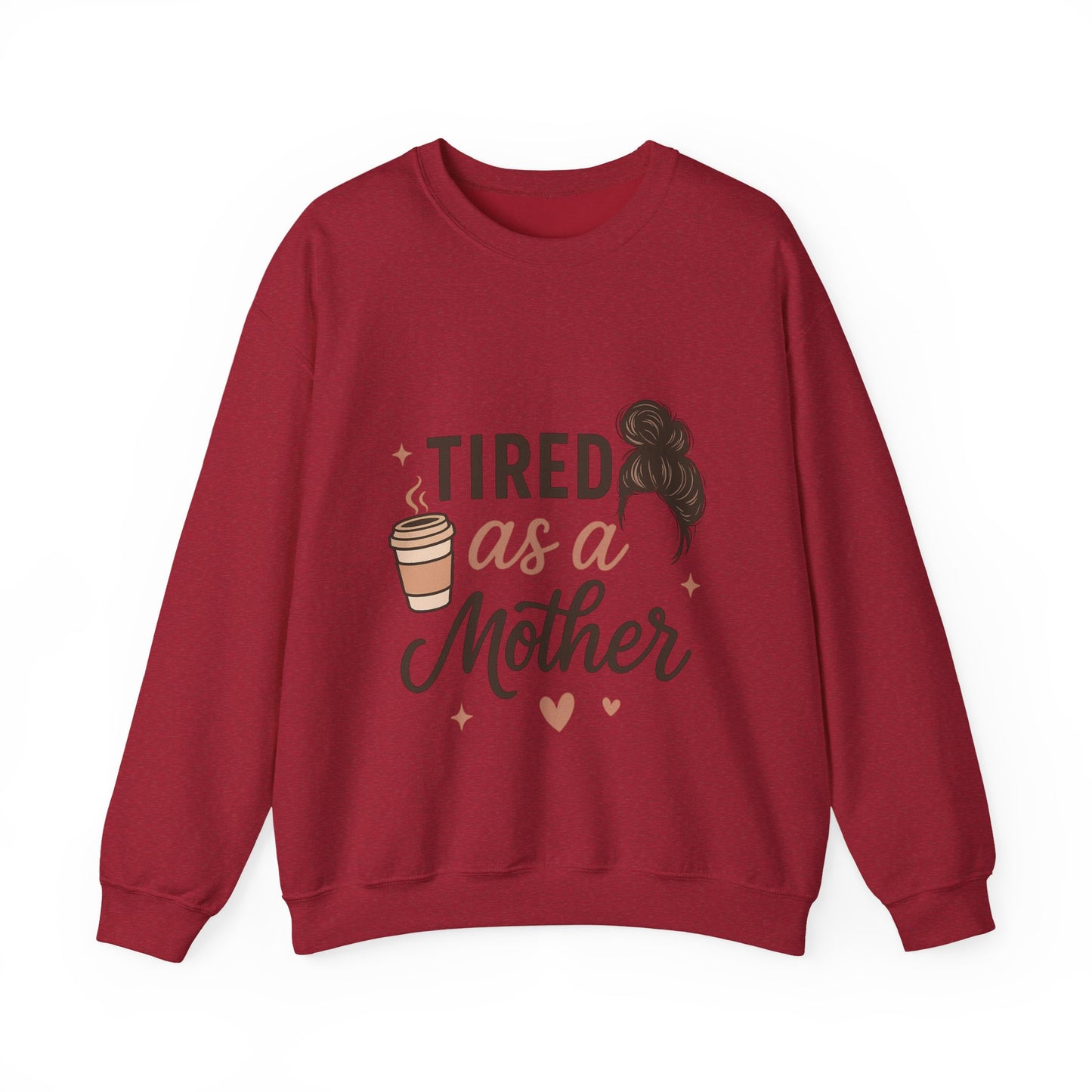 Tired as a Mother Sweatshirt