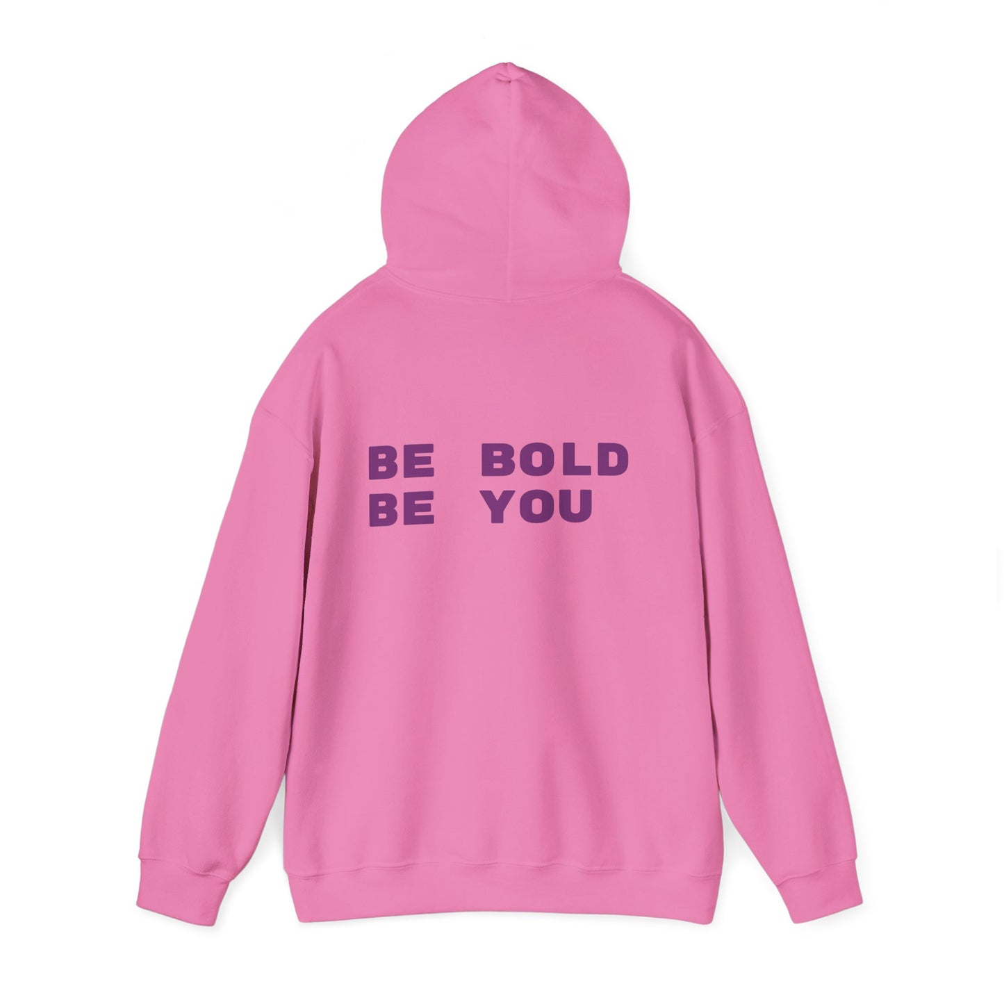 Be Bold Be You Hoodies Sweatshirt