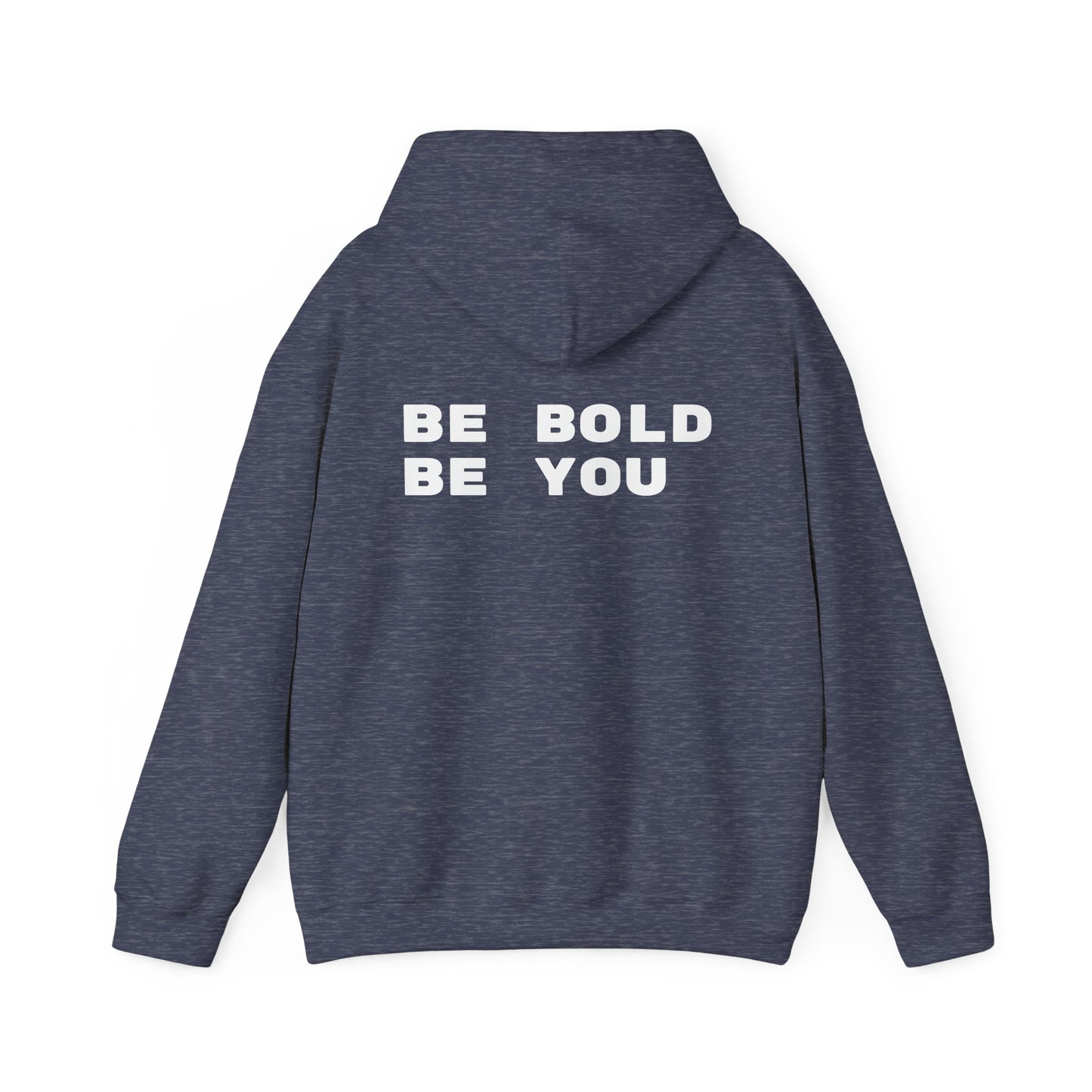 Be Bold Be You Hoodies Sweatshirt