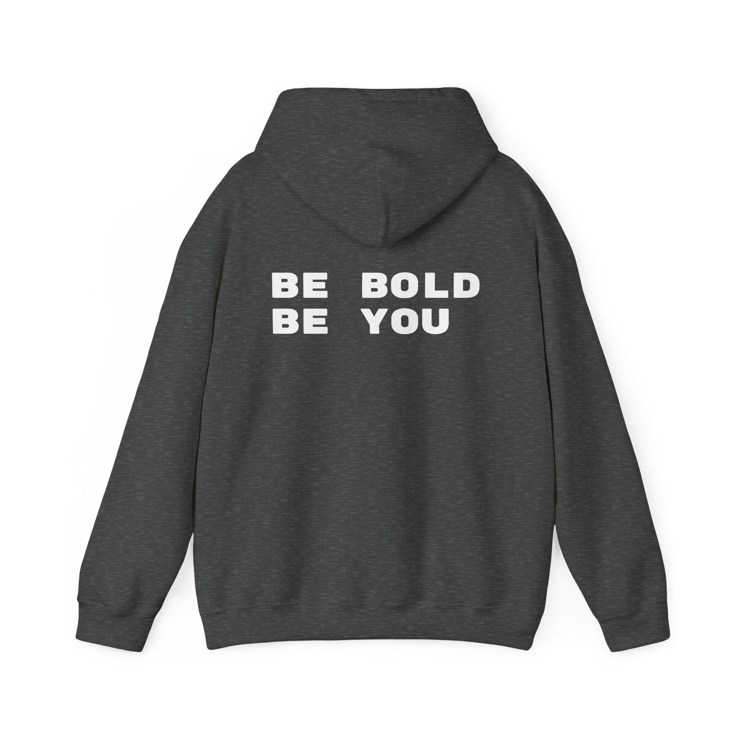 Be Bold Be You Hoodies Sweatshirt