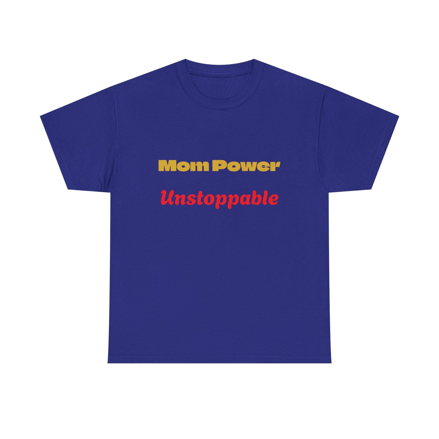 Mom Power Unstoppable T-Shirt