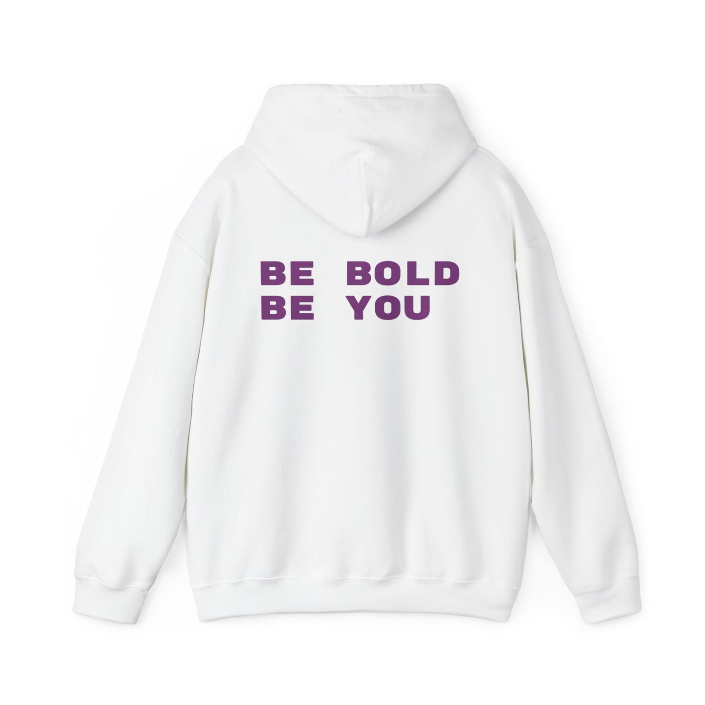 Be Bold Be You Hoodies Sweatshirt