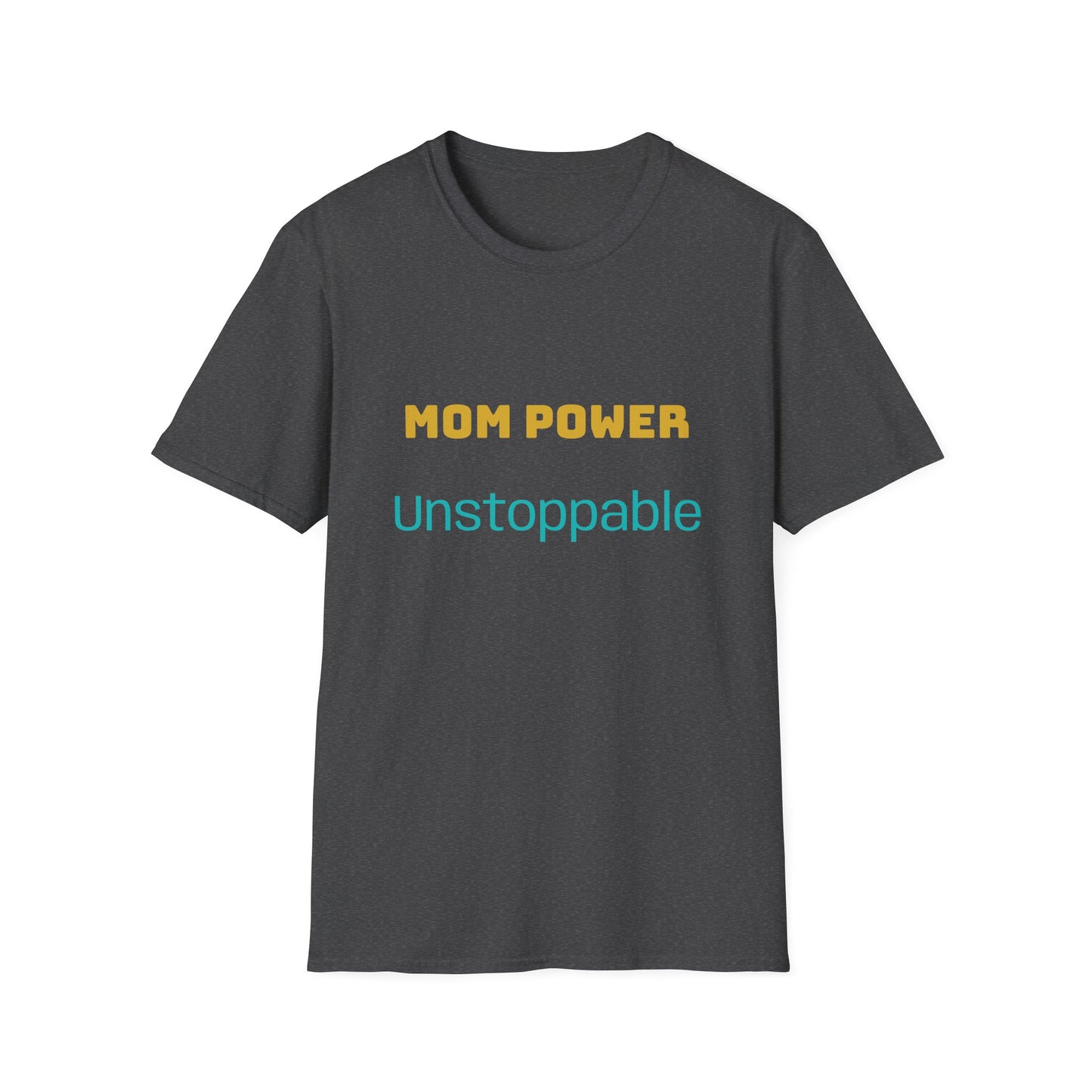 Mom Power Unstoppable T-Shirt