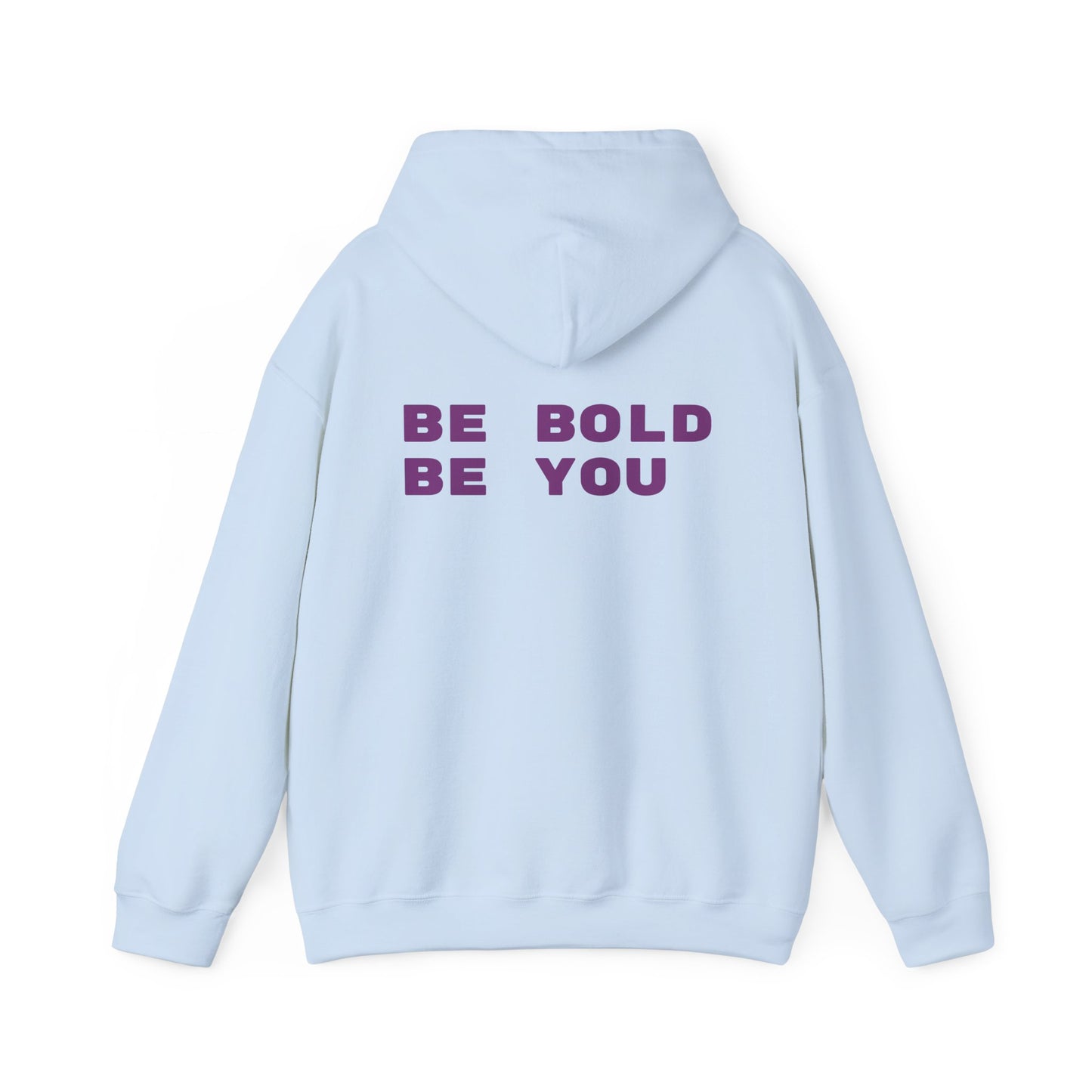Be Bold Be You Hoodies Sweatshirt