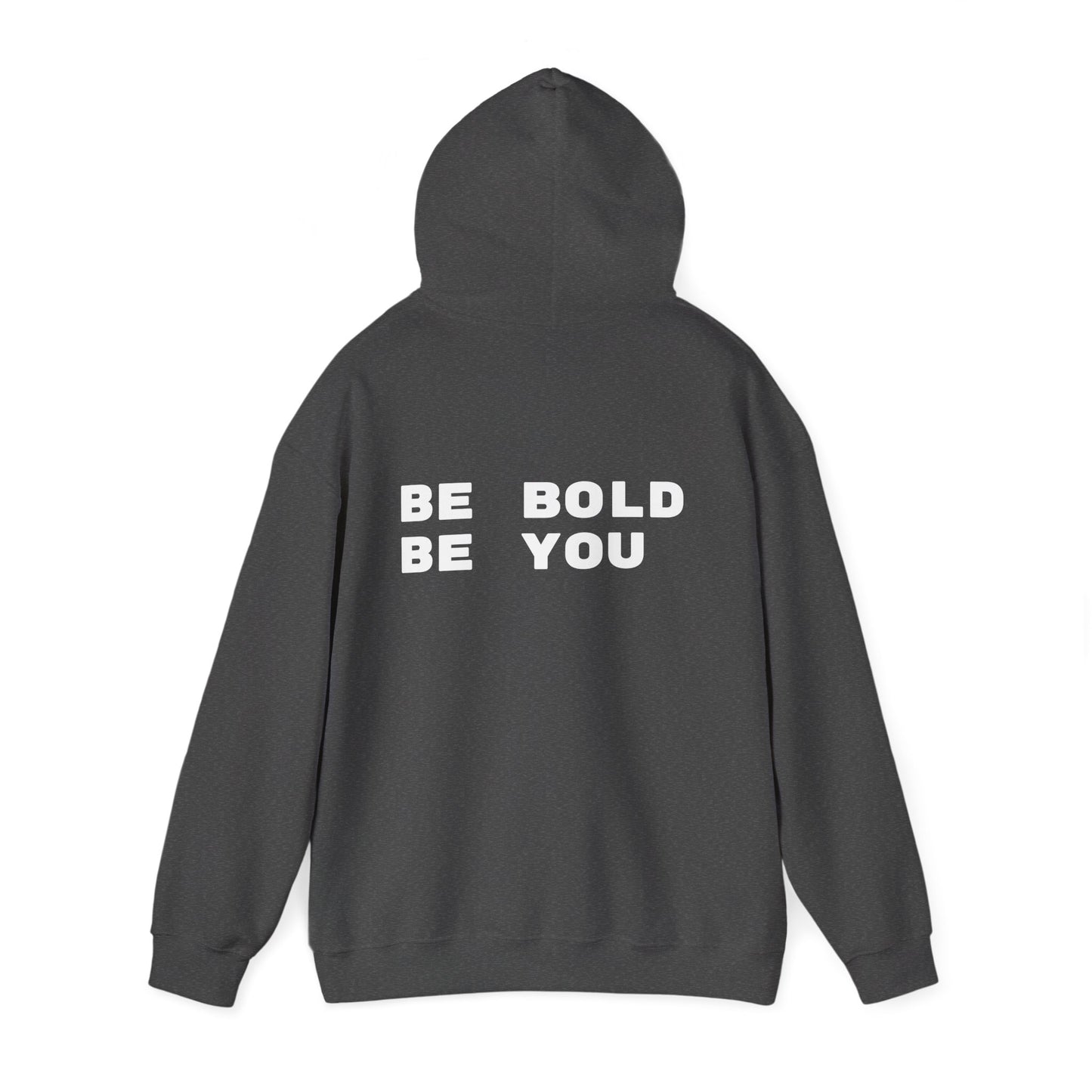 Be Bold Be You Hoodies Sweatshirt
