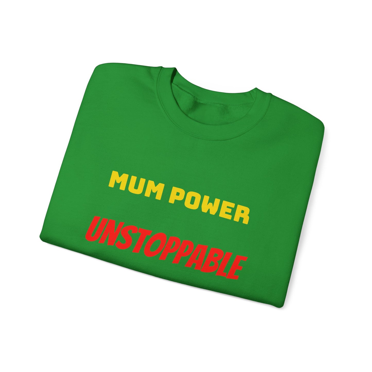 Mum Power Unstoppable Sweatshirt