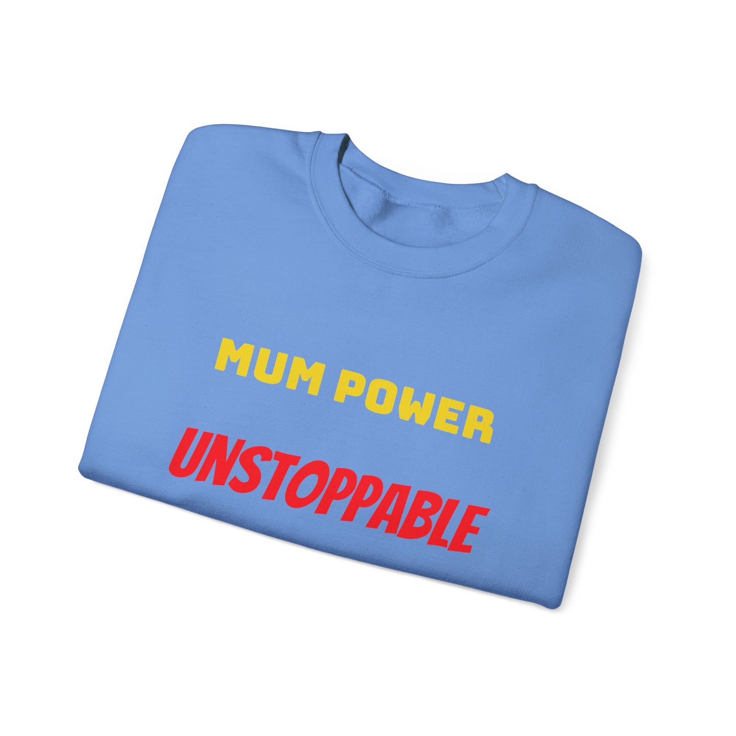 Mum Power Unstoppable Sweatshirt