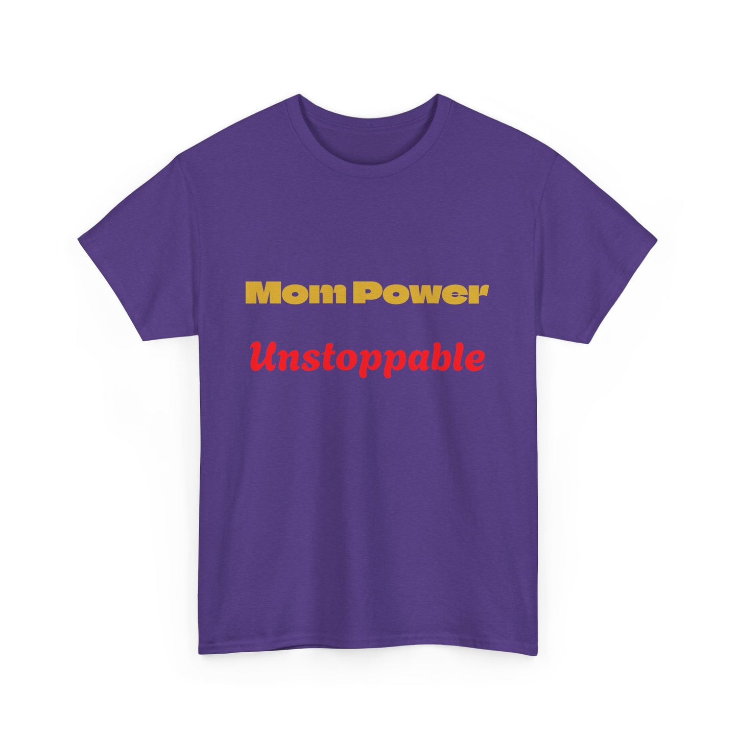 Mom Power Unstoppable T-Shirt