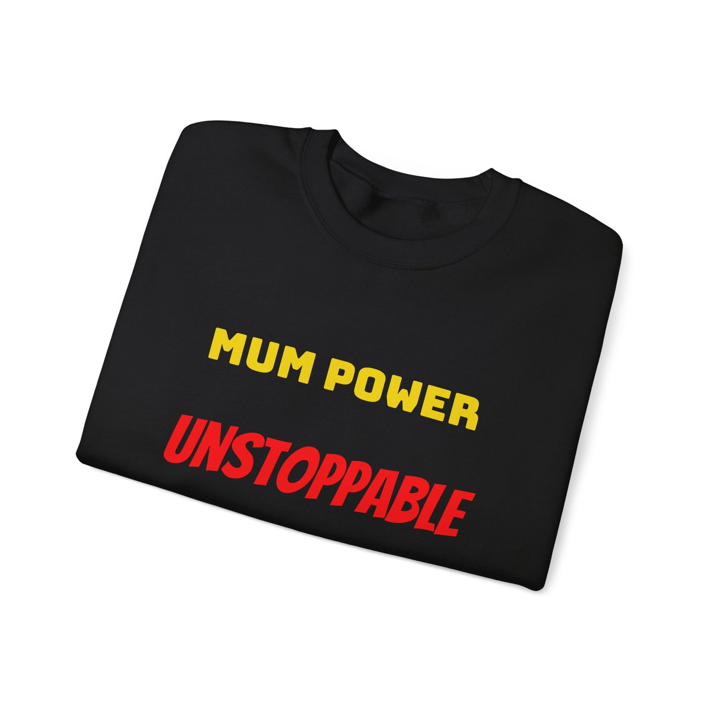 Mum Power Unstoppable Sweatshirt