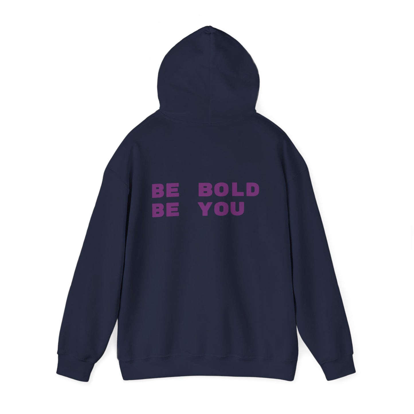 Be Bold Be You Hoodies Sweatshirt