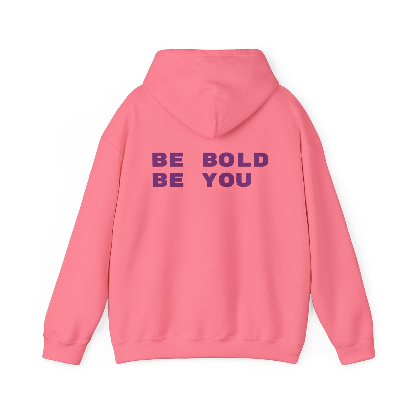 Be Bold Be You Hoodies Sweatshirt