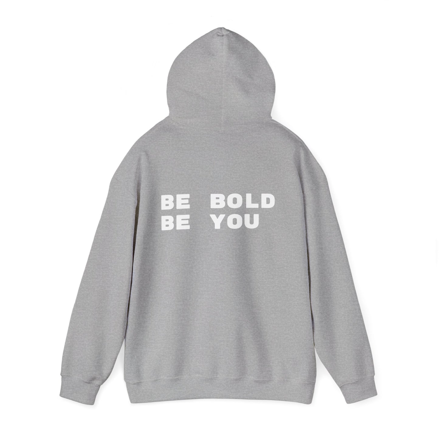 Be Bold Be You Hoodies Sweatshirt