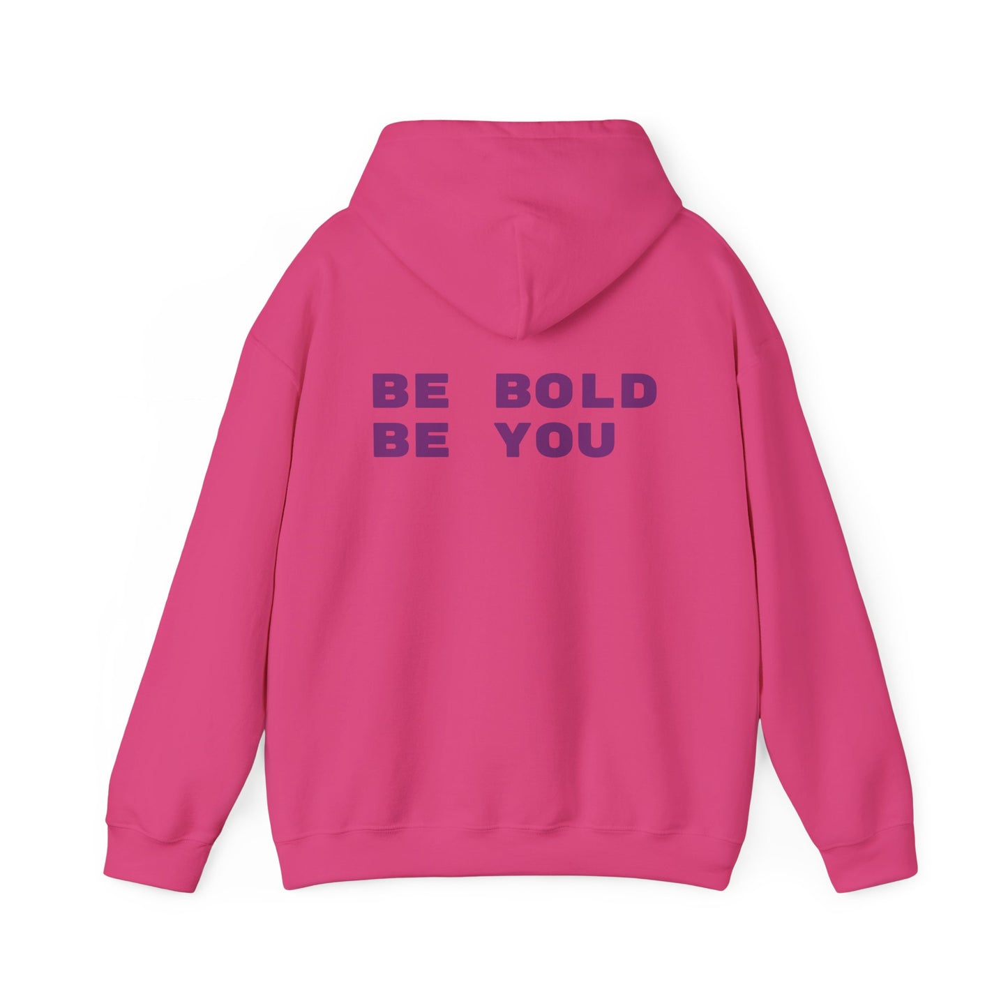 Be Bold Be You Hoodies Sweatshirt