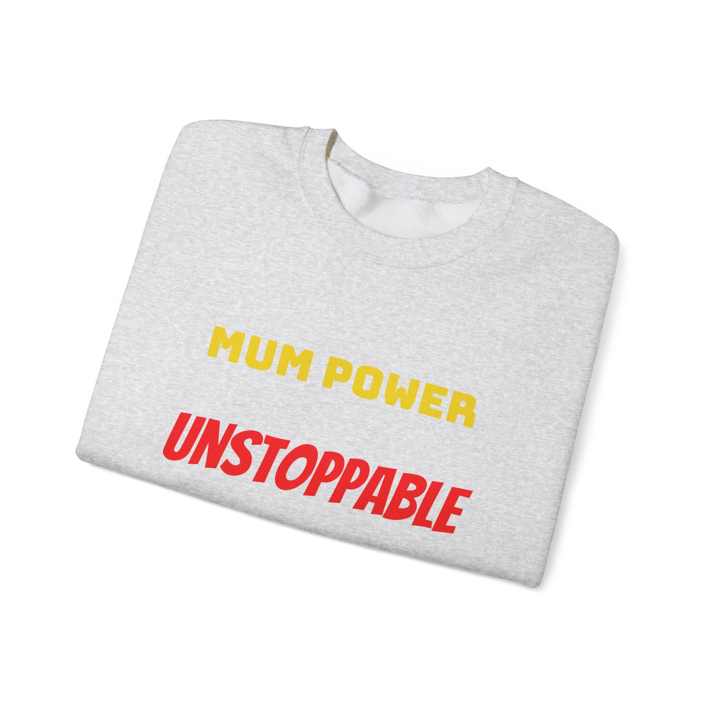 Mum Power Unstoppable Sweatshirt