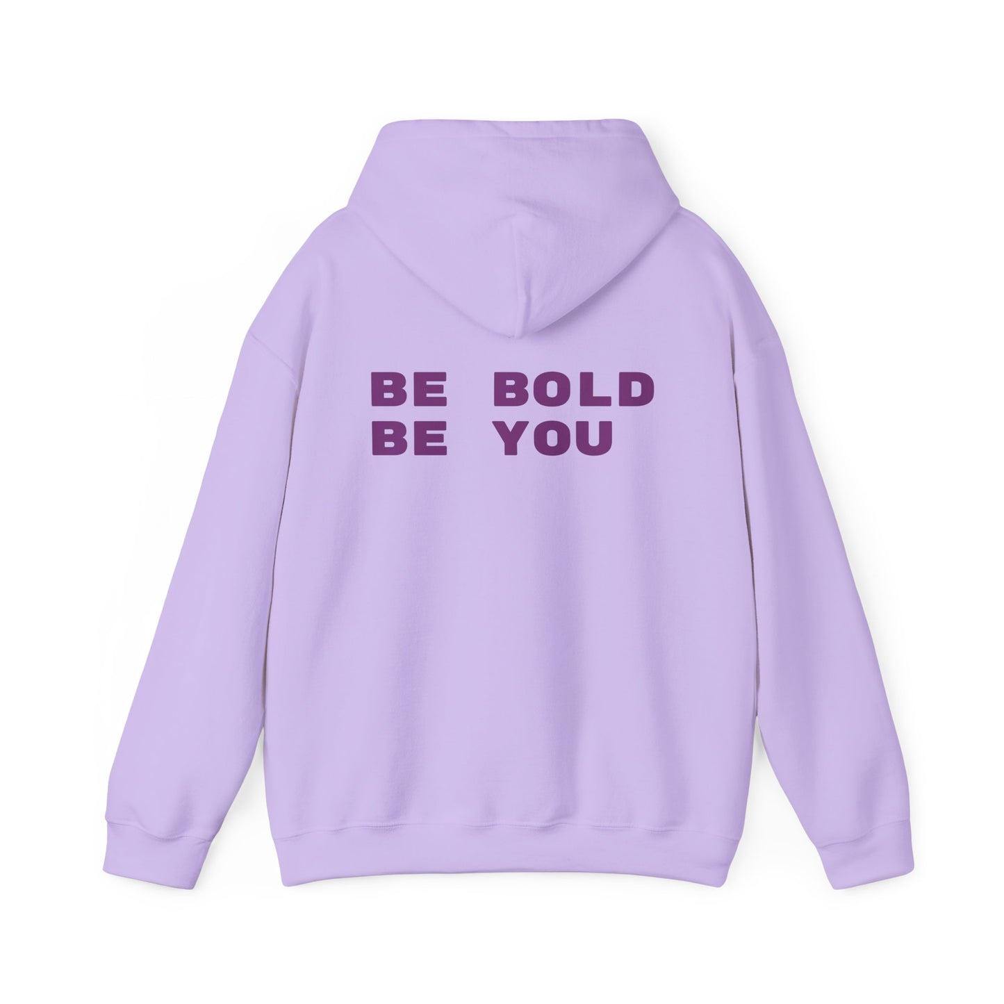 Be Bold Be You Hoodies Sweatshirt