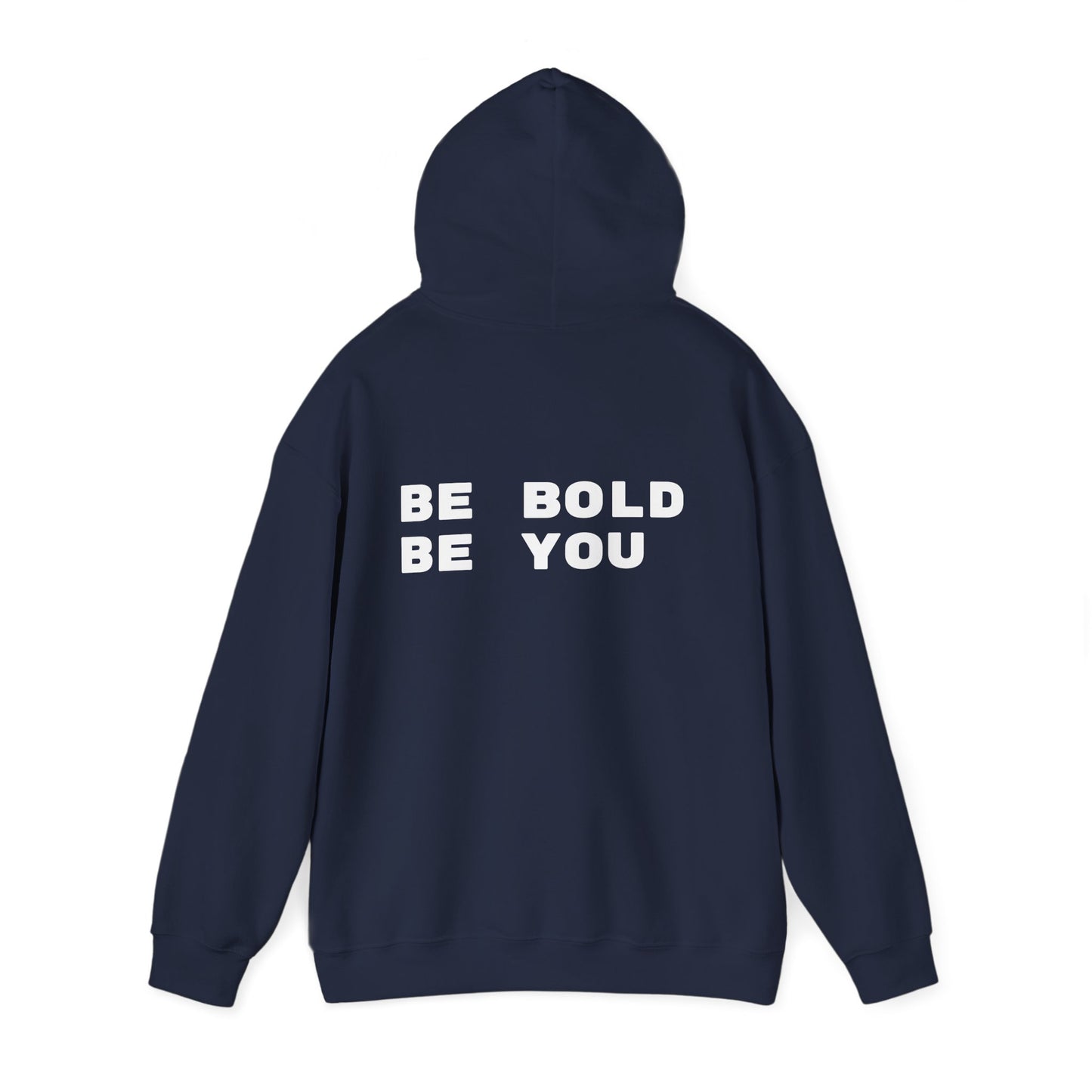 Be Bold Be You Hoodies Sweatshirt