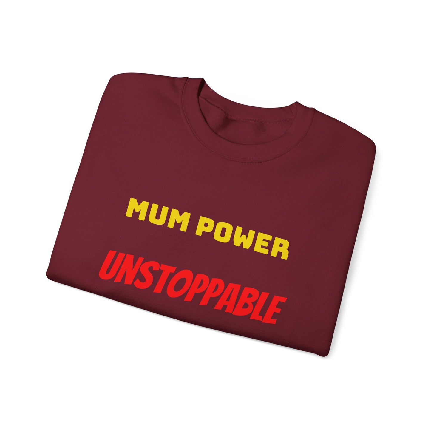 Mum Power Unstoppable Sweatshirt