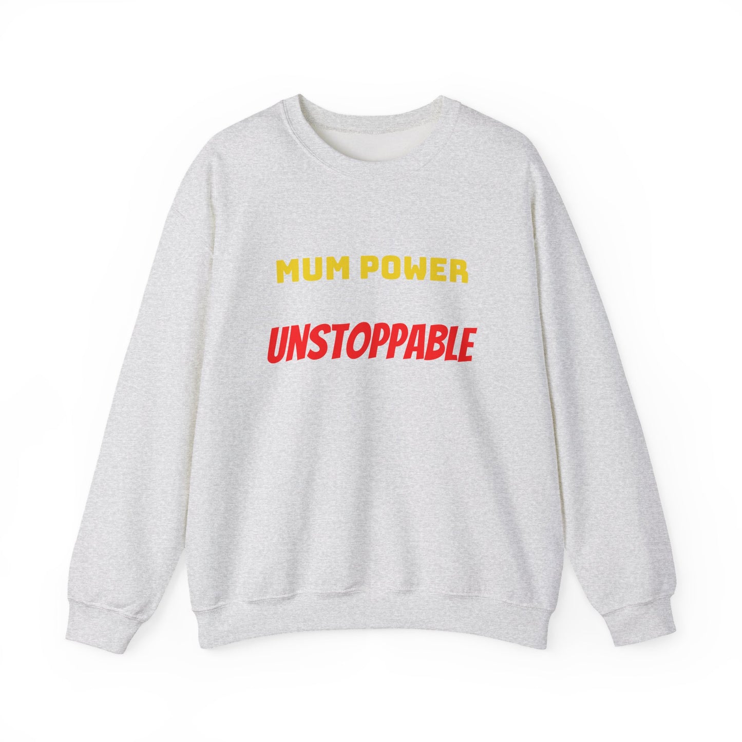 Mum Power Unstoppable Sweatshirt