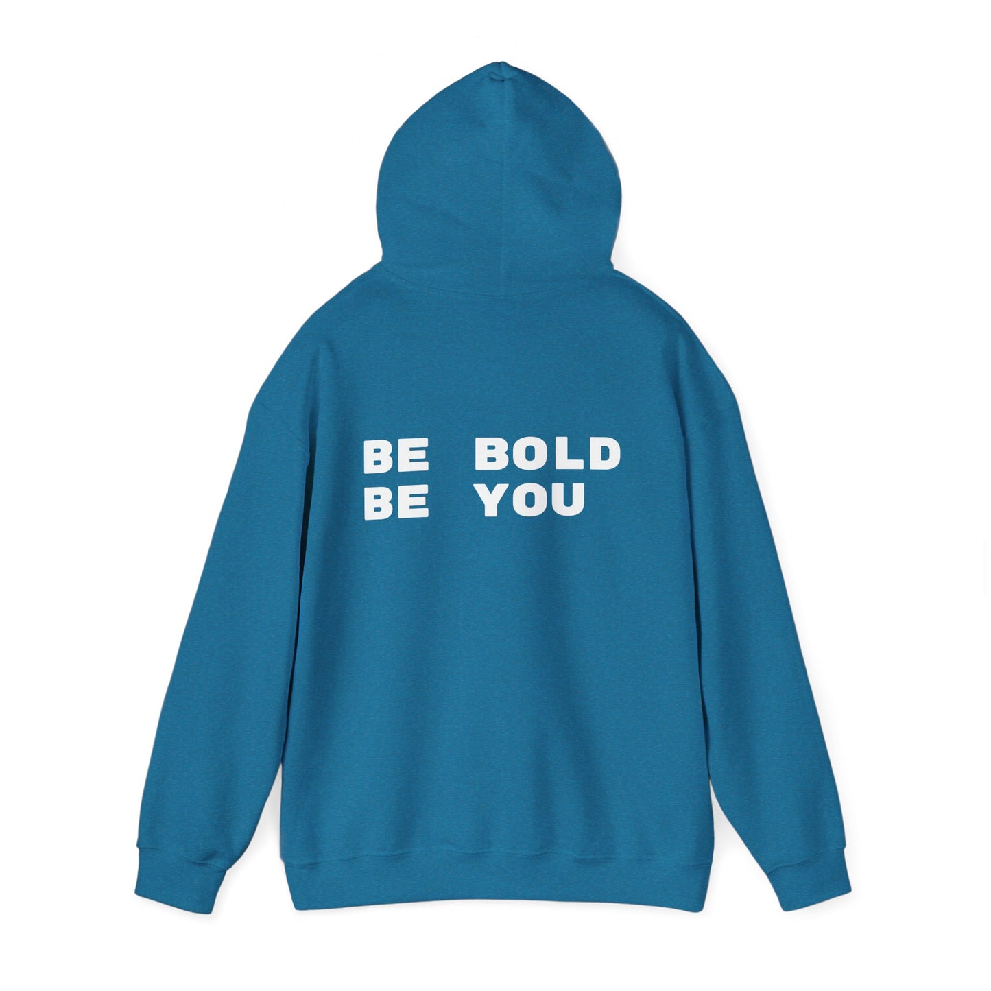 Be Bold Be You Hoodies Sweatshirt