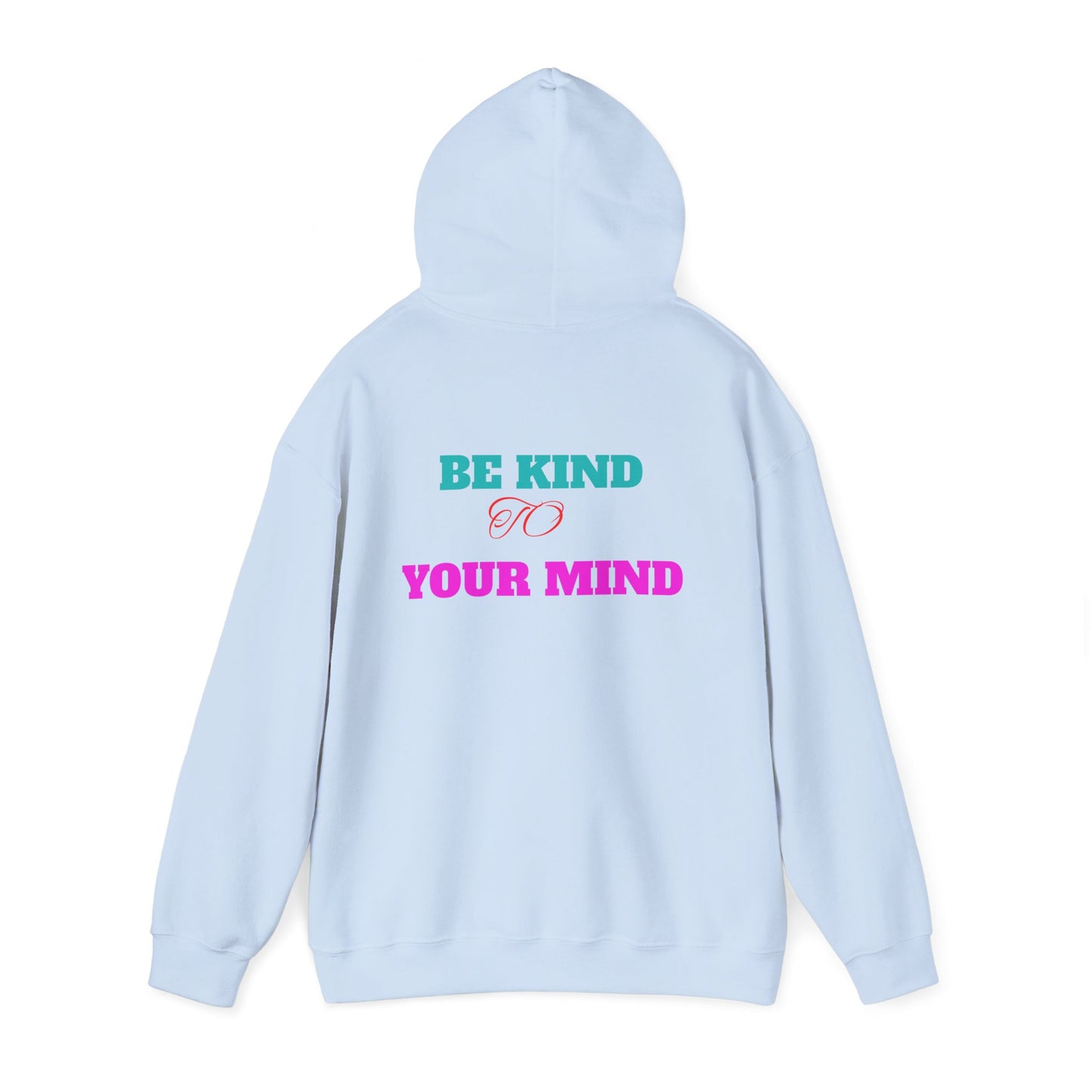Empowerment Hoodie, Be Kind To Your Mind Sweatshirt
