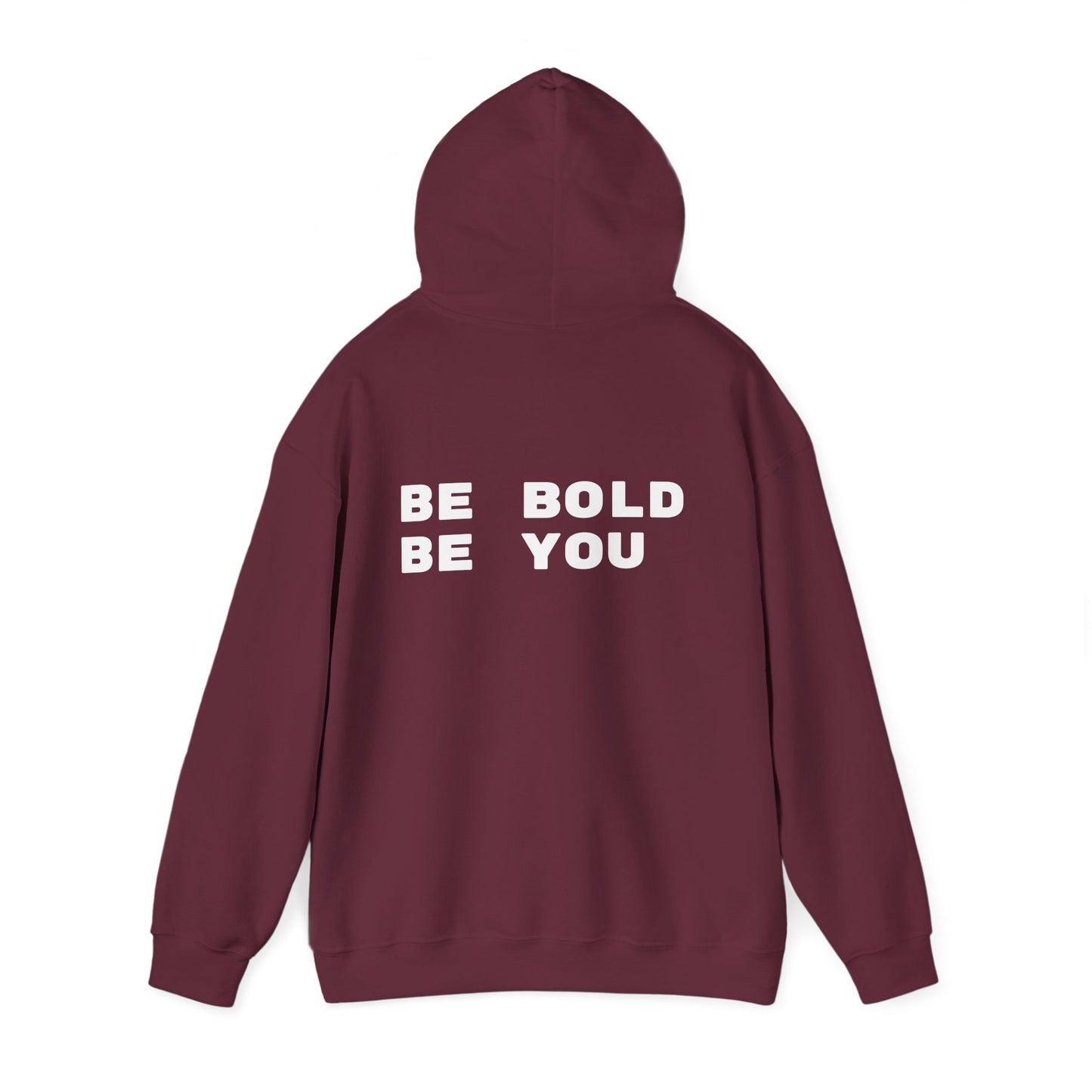 Be Bold Be You Hoodies Sweatshirt