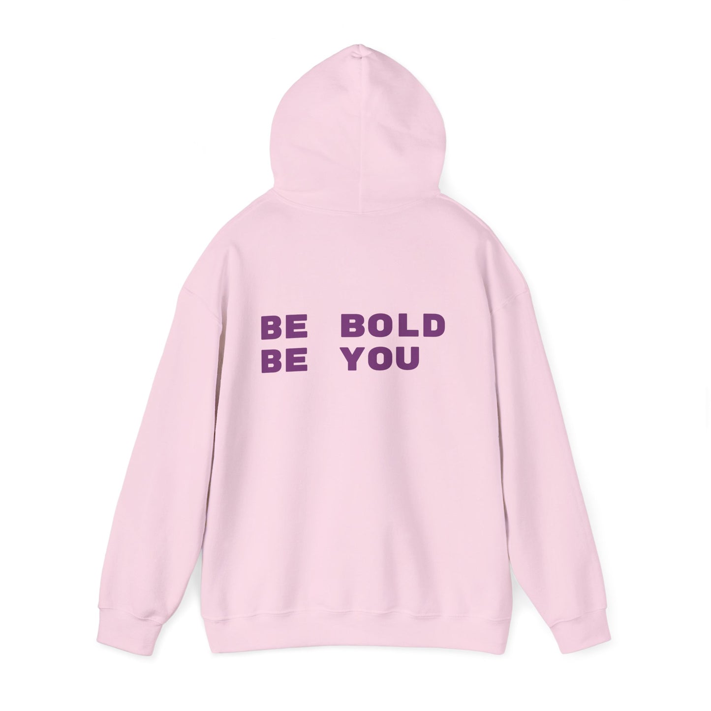 Be Bold Be You Hoodies Sweatshirt