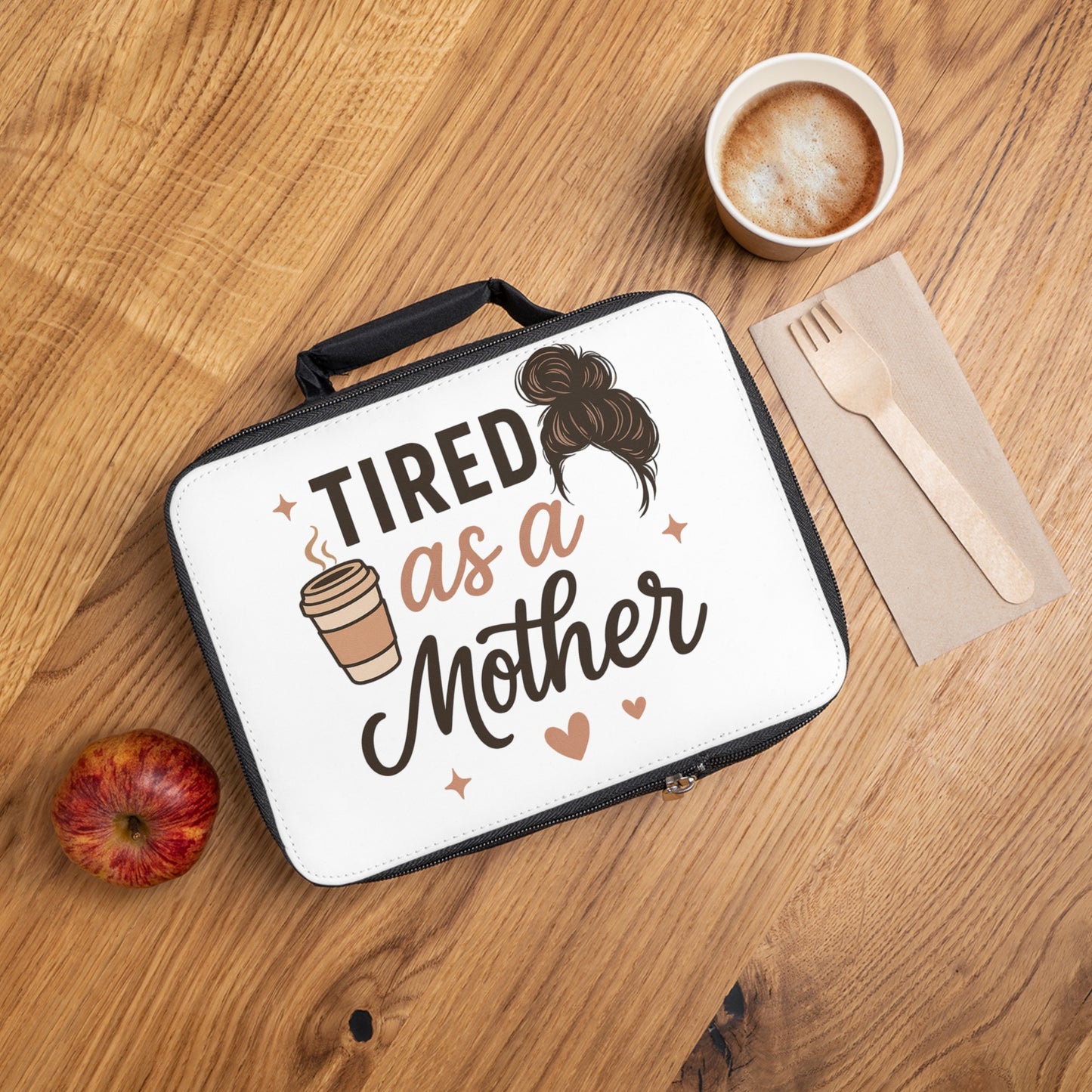 TIRED as a Mother Lunch Bag