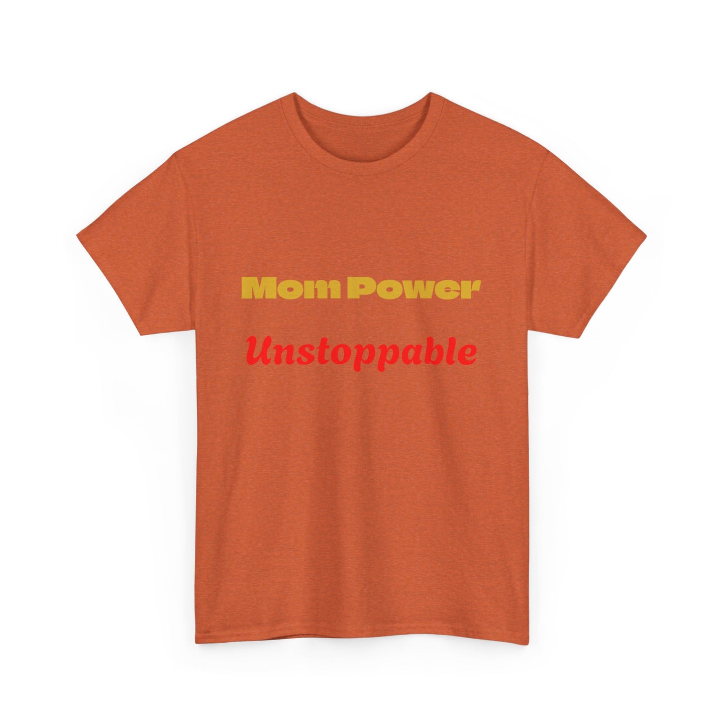Mom Power Unstoppable T-Shirt