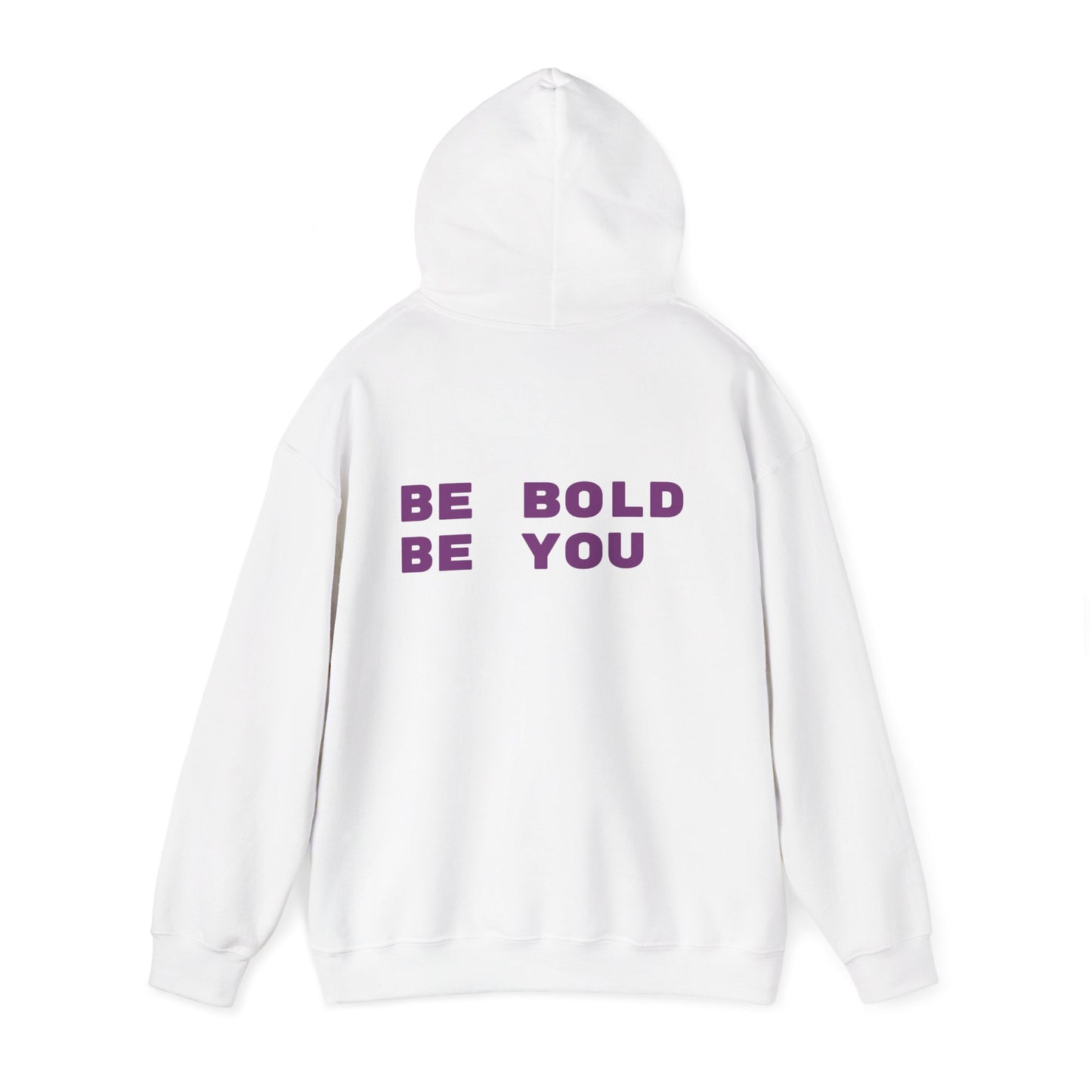 Be Bold Be You Hoodies Sweatshirt