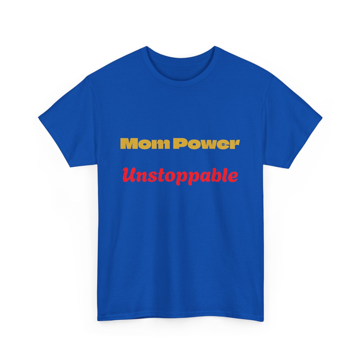 Mom Power Unstoppable T-Shirt