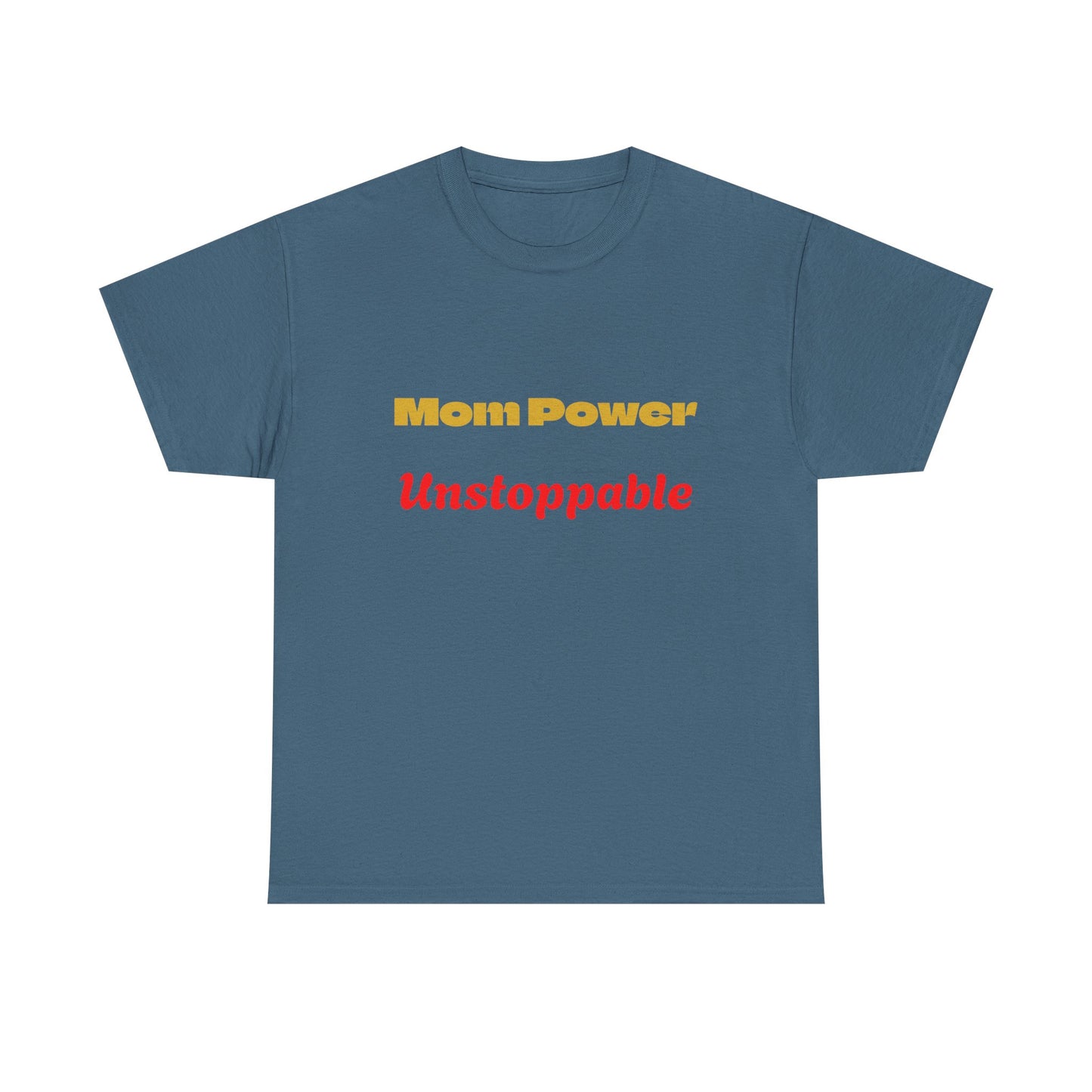Mom Power Unstoppable T-Shirt