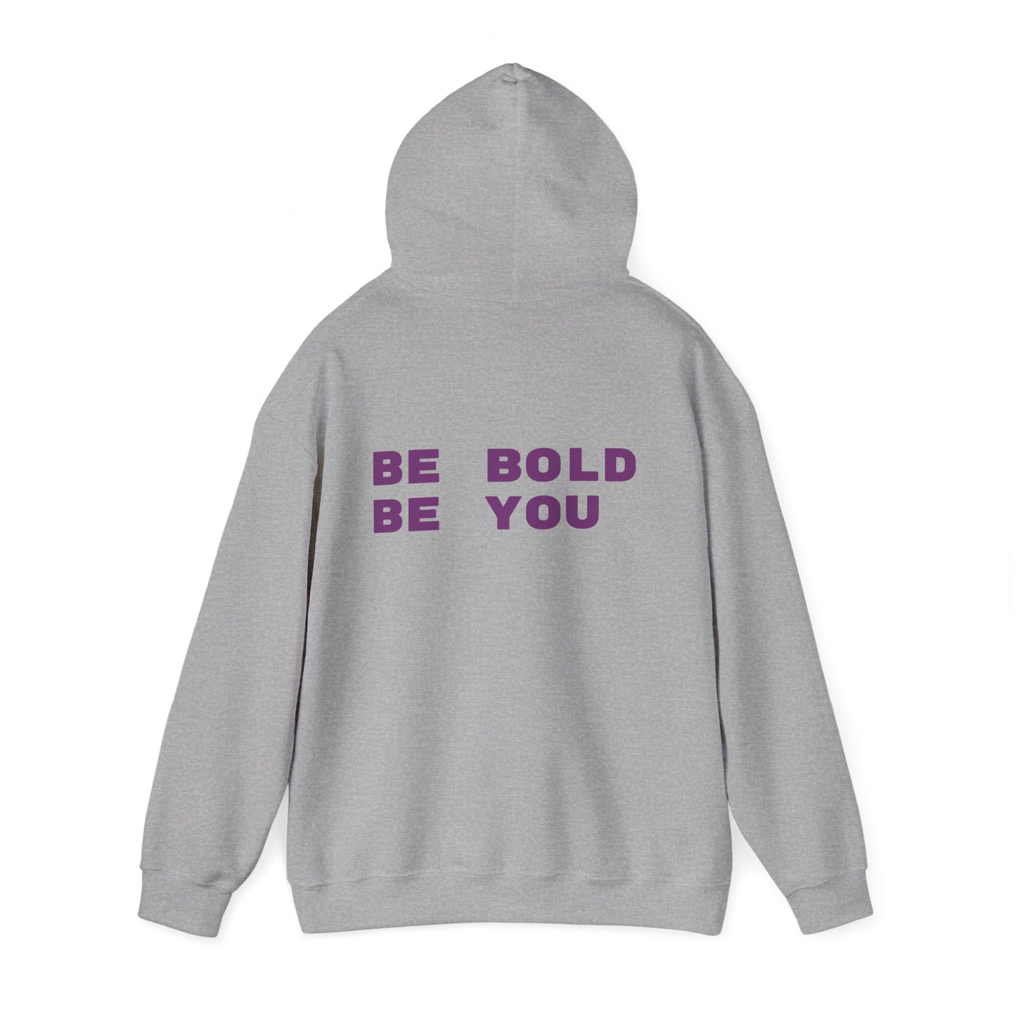 Be Bold Be You Hoodies Sweatshirt