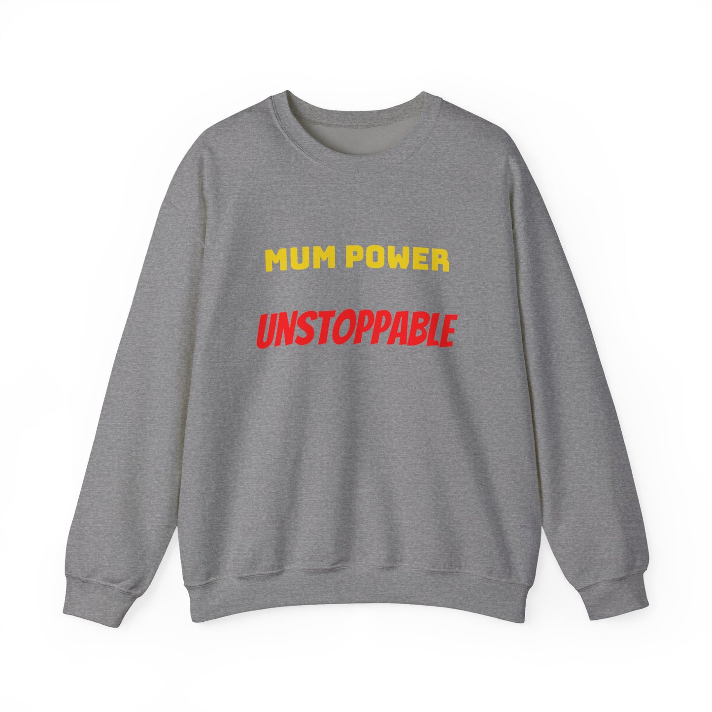 Mum Power Unstoppable Sweatshirt